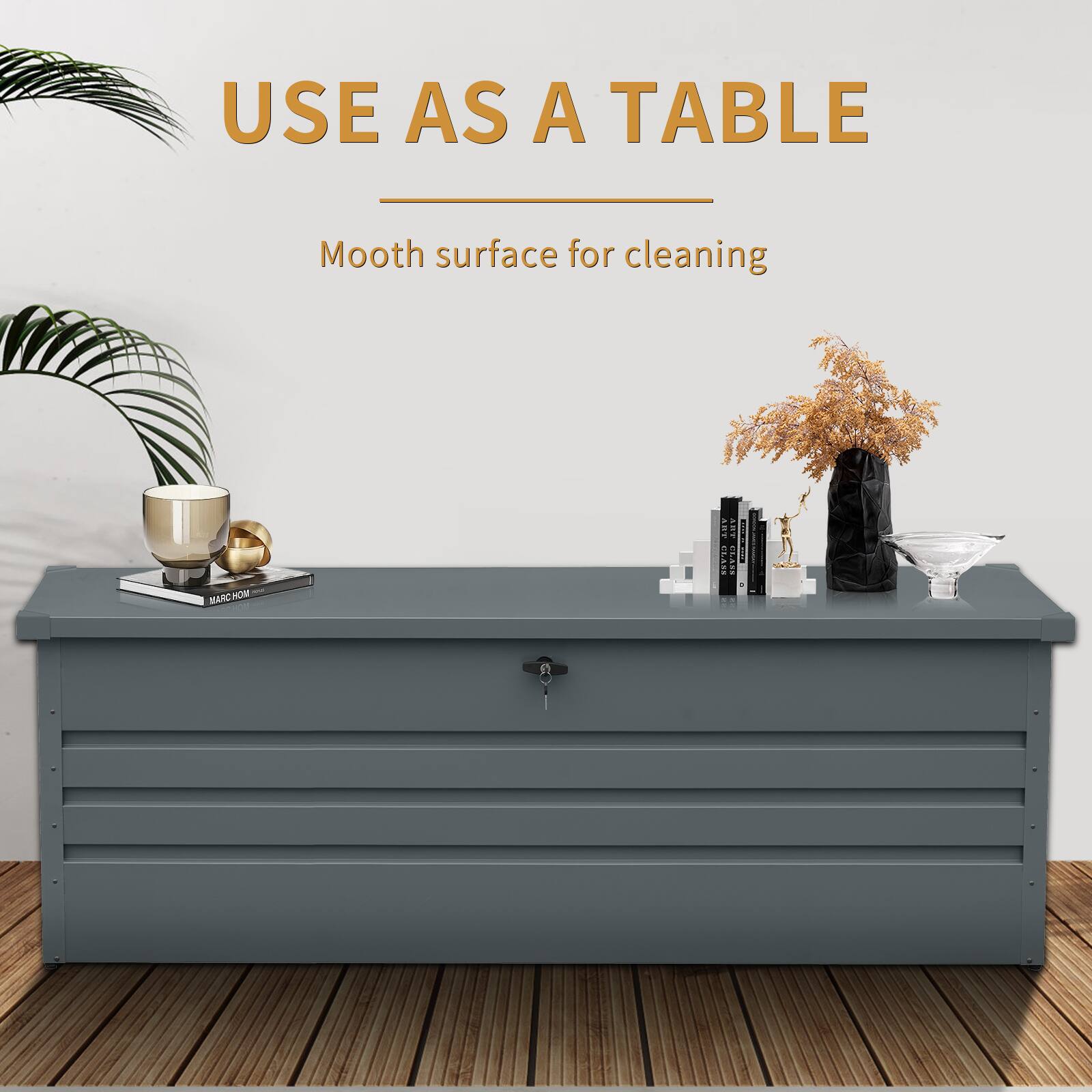 USE AS A TABLE  
Smooth surface for cleaning