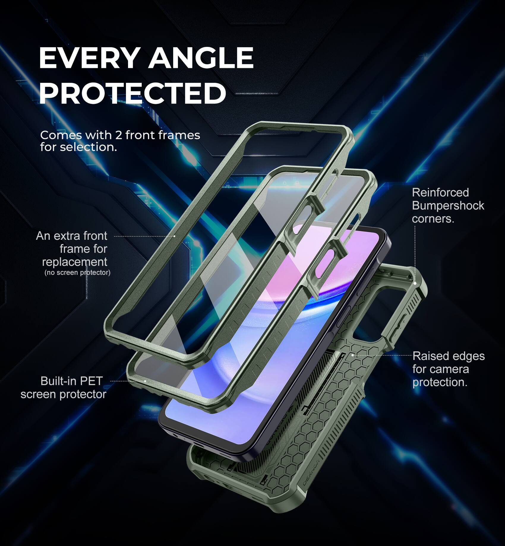 EVERY ANGLE PROTECTED

Comes with 2 front frames for selection.

An extra front frame for replacement (no screen protector).

Reinforced Bumpershock corners.

Built-in PET screen protector.

Raised edges for camera protection.