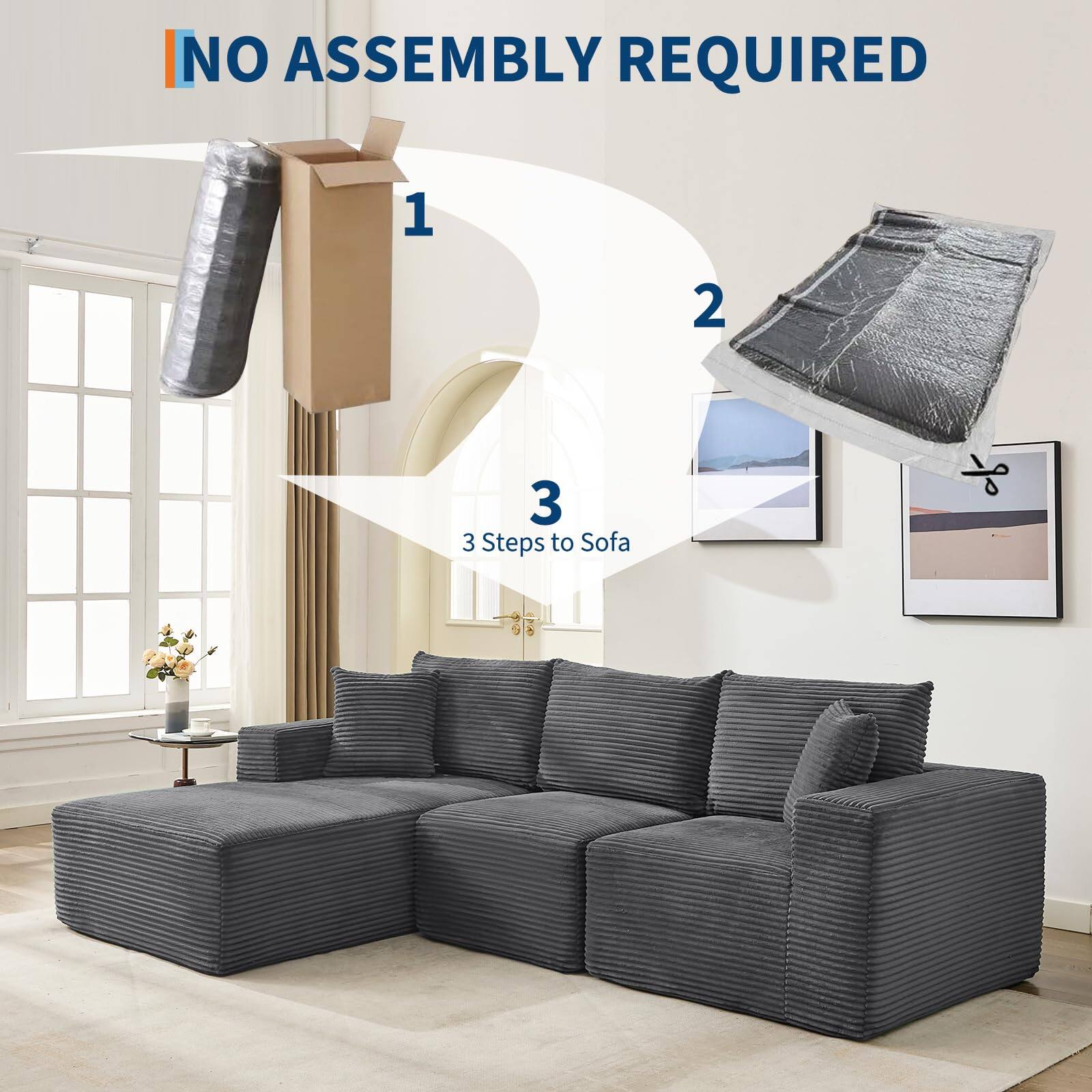 NO ASSEMBLY REQUIRED

1
2
3

3 Steps to Sofa