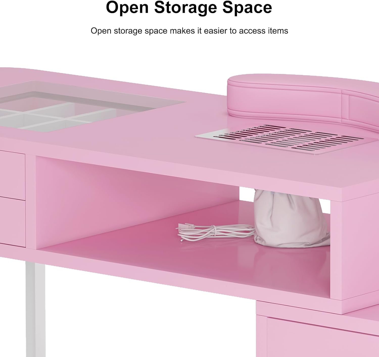 Open Storage Space  
Open storage space makes it easier to access items