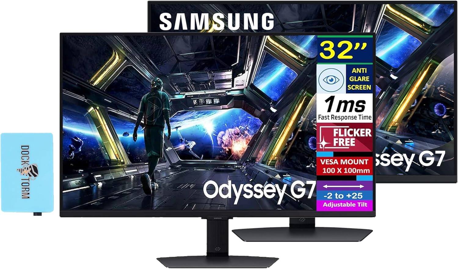 Sure, here is the corrected and grouped text from the image:

---

**SAMSUNG**

**Odyssey G7**

**32"**

- **ANTI GLARE SCREEN**
- **1 ms Fast Response Time**
- **FLICKER FREE**
- **VESDA MOUNT 100 X 100mm**
- **-2 to +25 Adjustable Tilt**

**DOCK TORM**

---