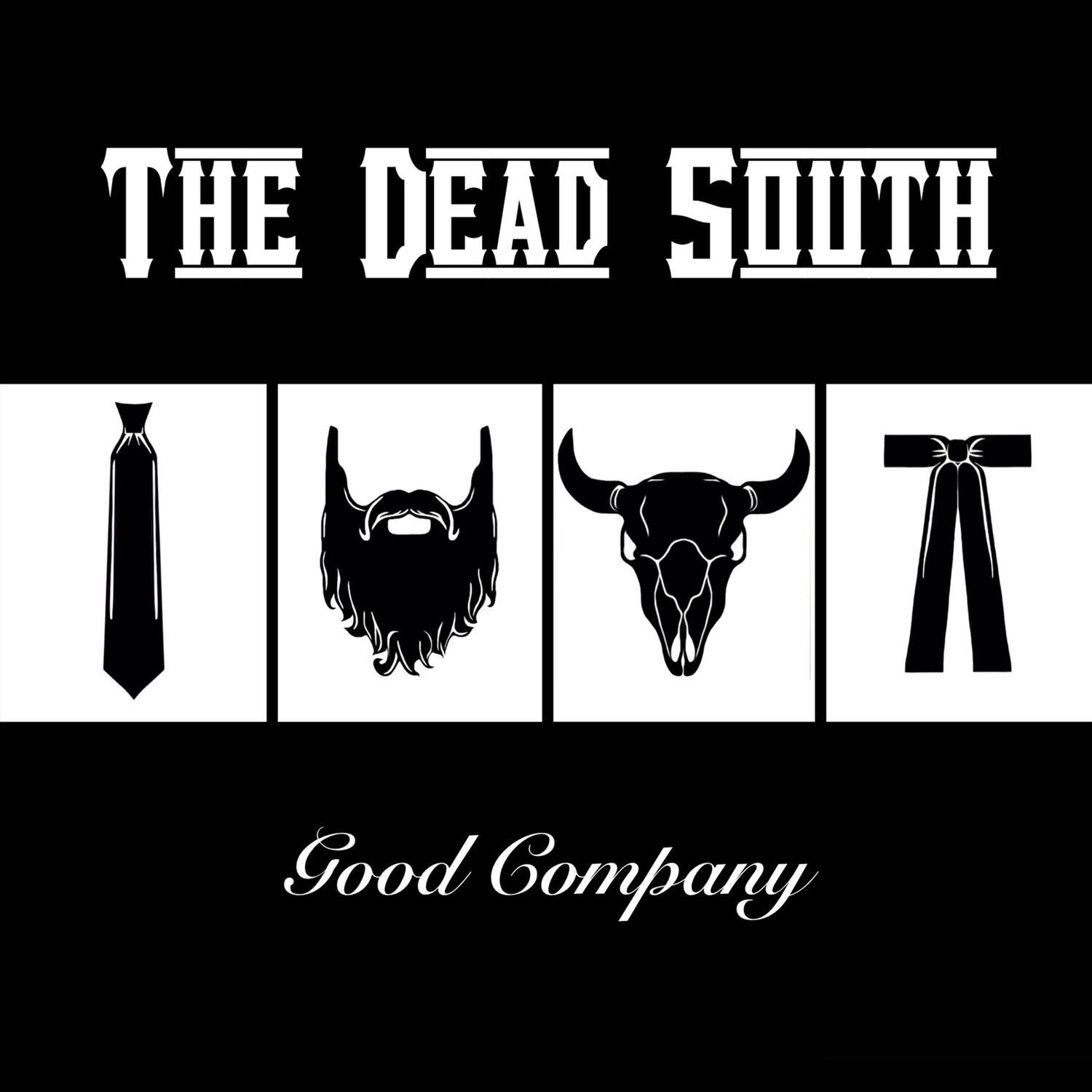 THE DEAD SOUTH  
Good Company