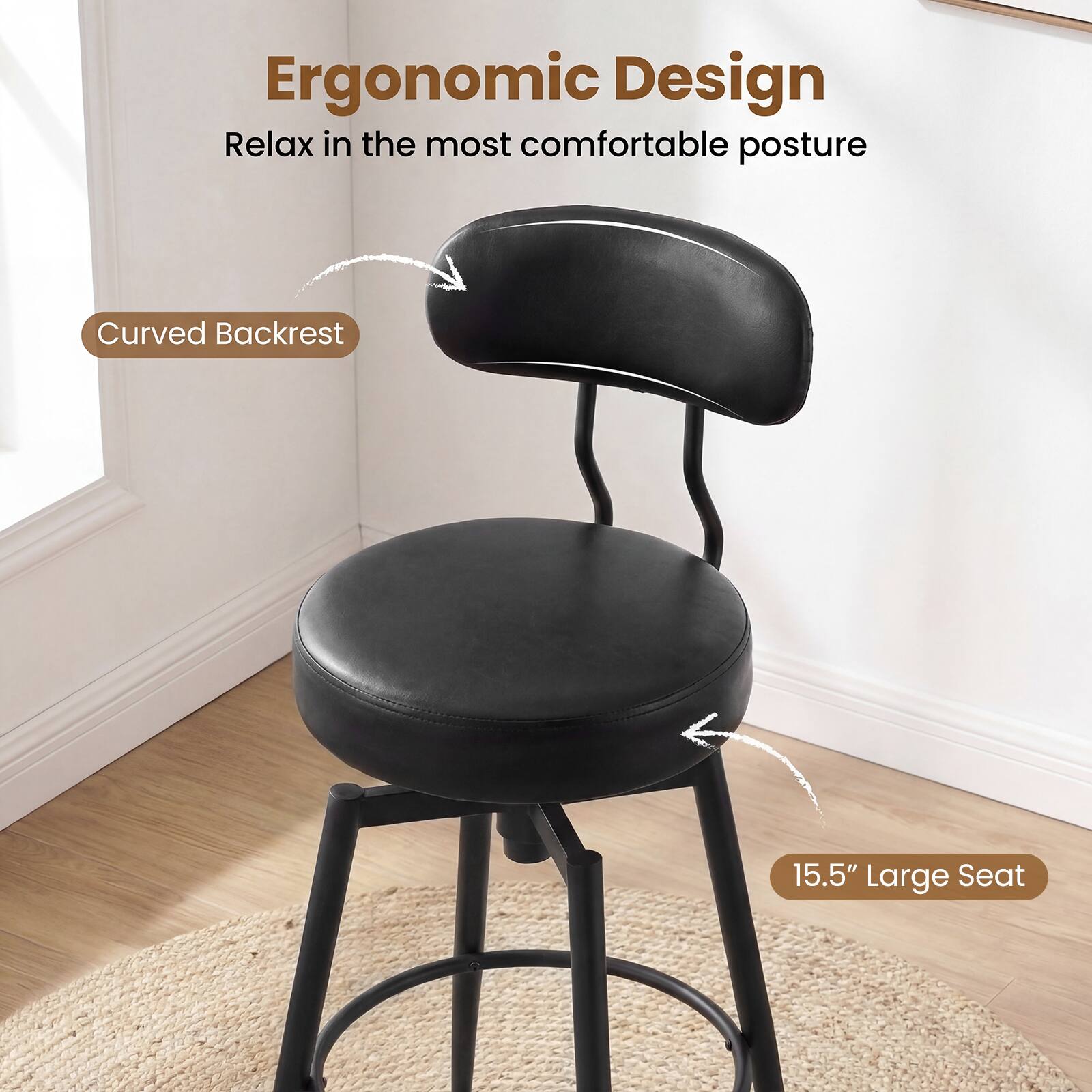 Ergonomic Design  
Relax in the most comfortable posture  

Curved Backrest  

15.5" Large Seat