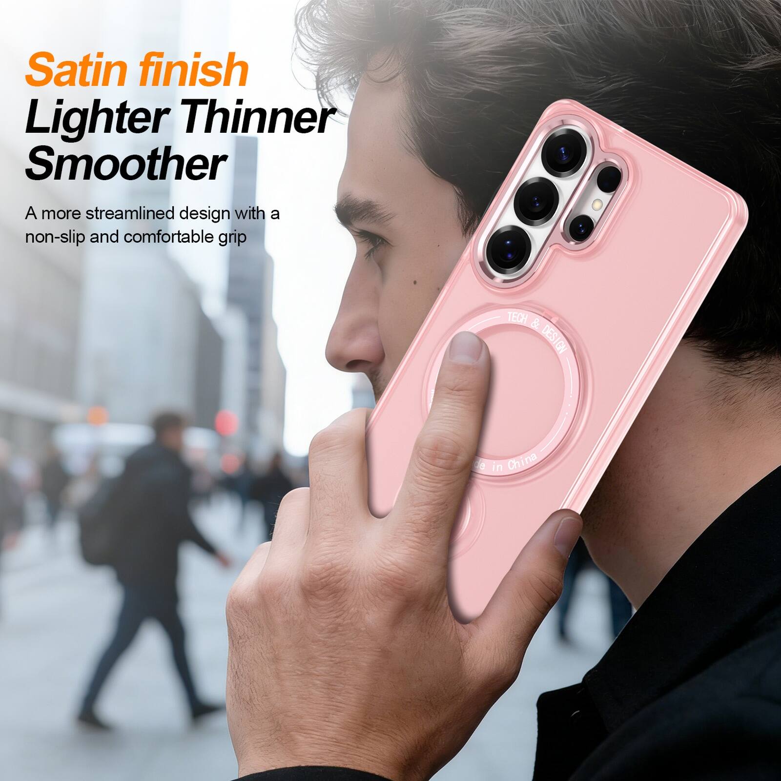 Satin finish  
Lighter Thinner Smoother  
A more streamlined design with a non-slip and comfortable grip  

TECH & DESIGN  
Made in China