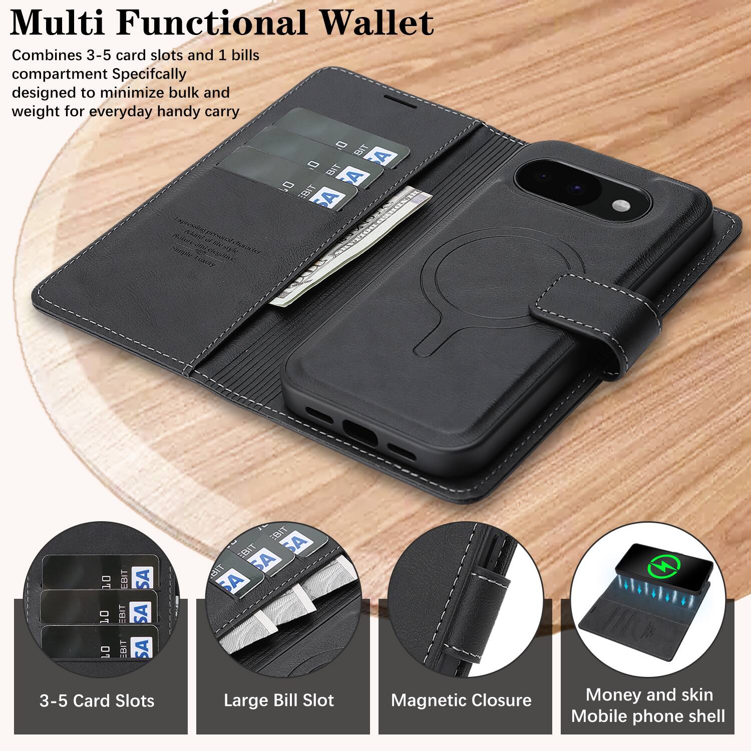 Multi Functional Wallet  
Combines 3-5 card slots and 1 bills compartment  
Specifically designed to minimize bulk and weight for everyday handy carry  

3-5 Card Slots  
Large Bill Slot  
Magnetic Closure  
Money and skin Mobile phone shell