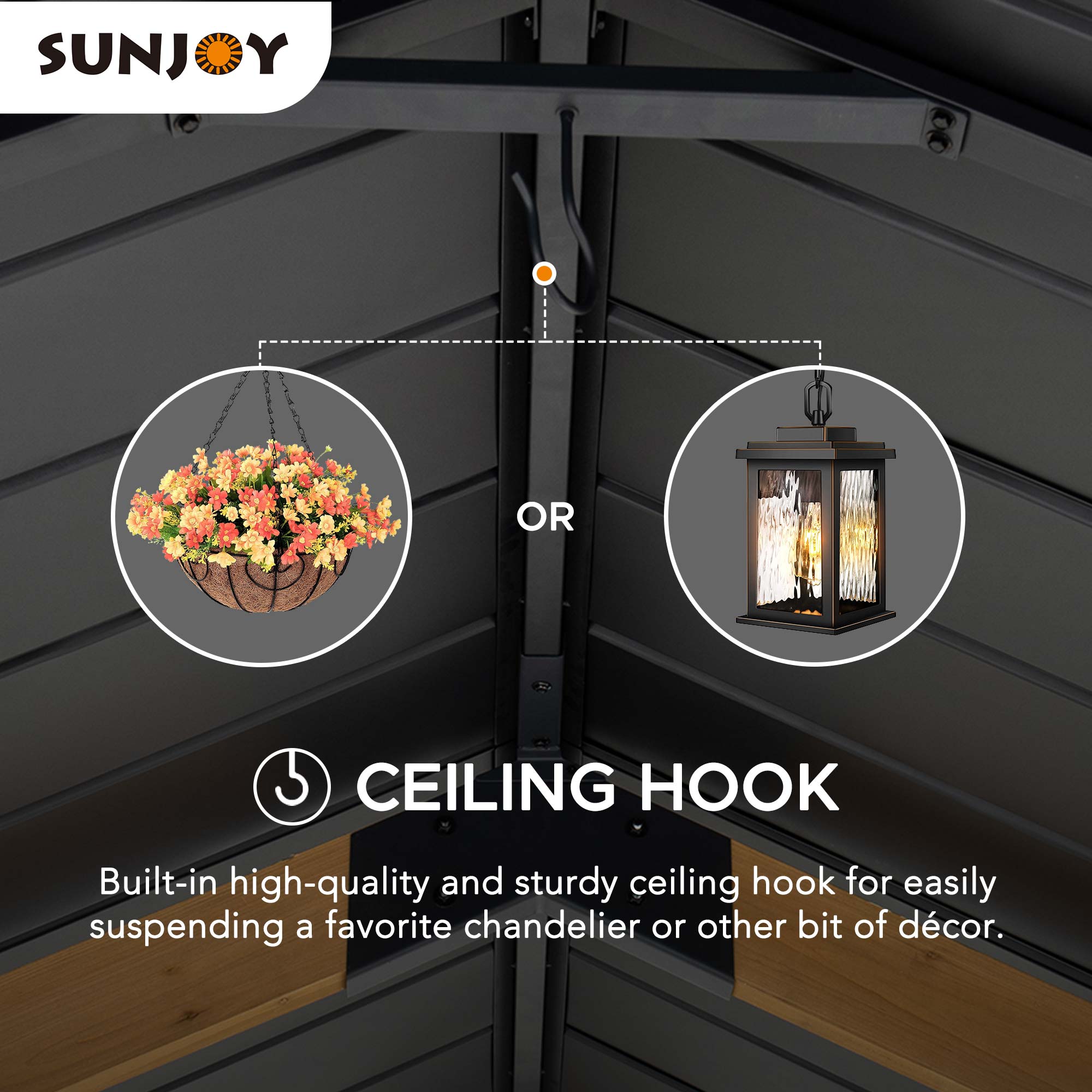 SUNJOY OR CEILING HOOK

Built-in high-quality and sturdy ceiling hook for easily suspending a favorite chandelier or other bit of décor.
