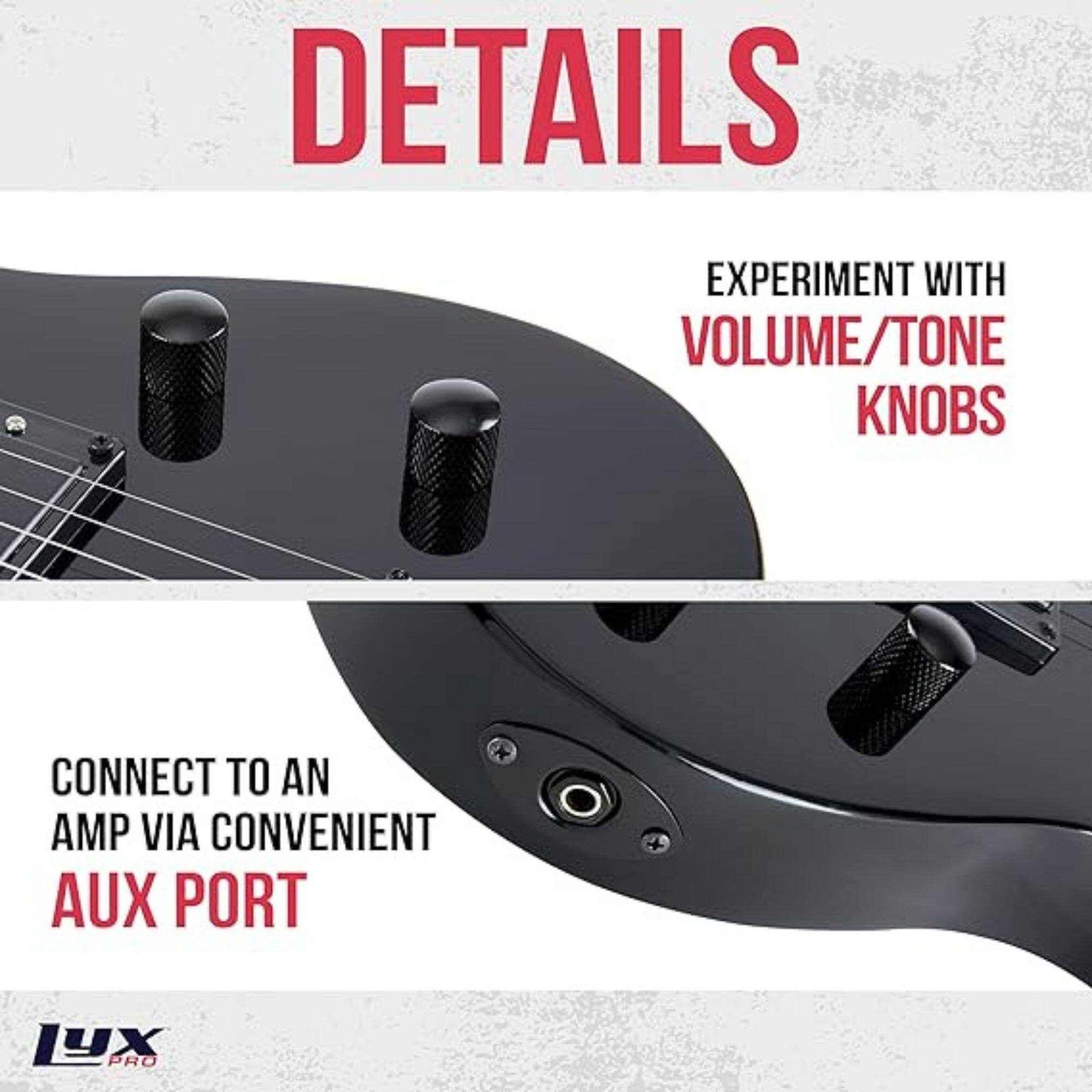 DETAILS
EXPERIMENT WITH VOLUME/TONE KNOBS
CONNECT TO AN AMP VIA CONVENIENT AUX PORT