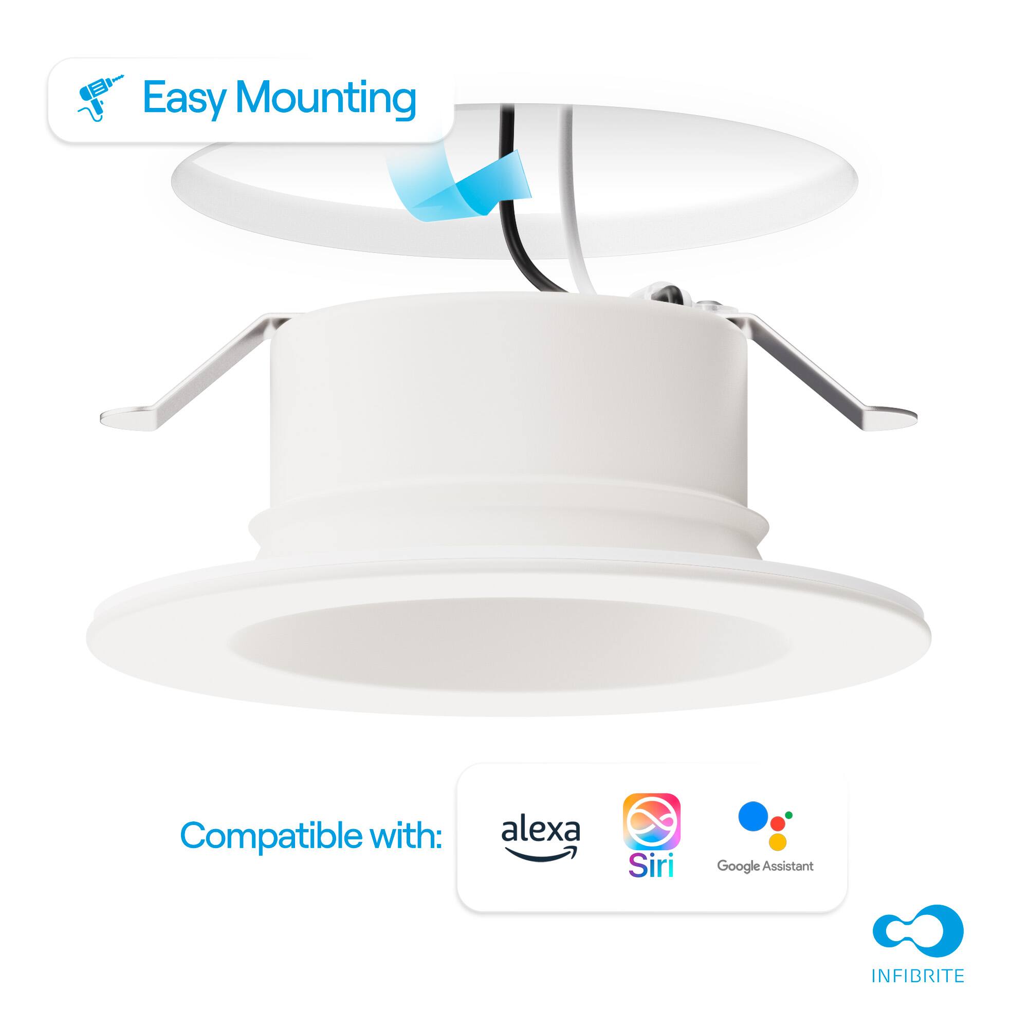 Easy Mounting

Compatible with:
- Alexa
- Siri
- Google Assistant
- INFI BRITE