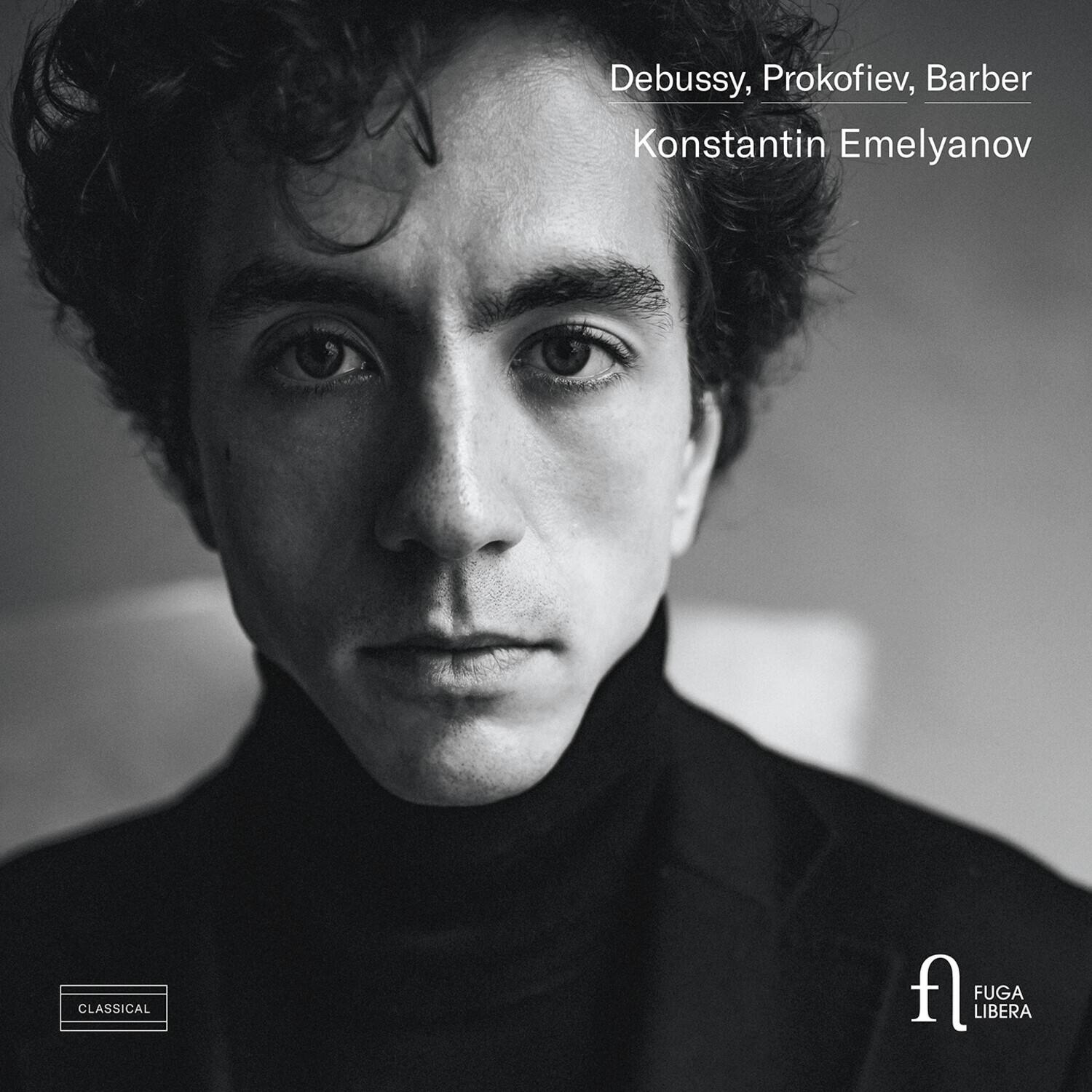 Debussy, Prokofiev, Barber  
Konstantin Emelyanov  

CLASSICAL  

FUGA LIBERA