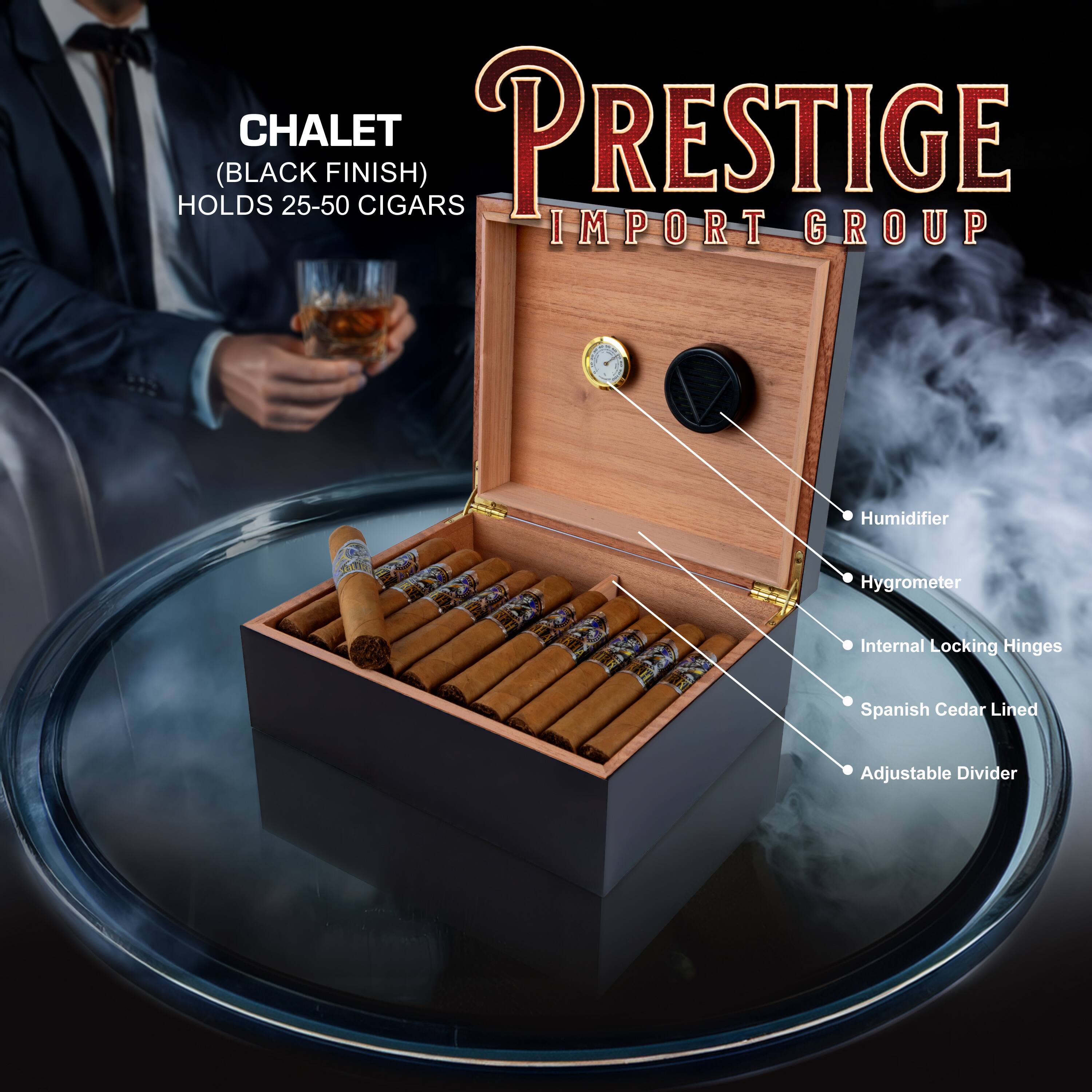 **CHALET (BLACK FINISH) HOLDS 25-50 CIGARS**

**PRESTIGE IMPORT GROUP**

- Humidifier
- Hygrometer
- Internal Locking Hinges
- Spanish Cedar Lined
- Adjustable Divider