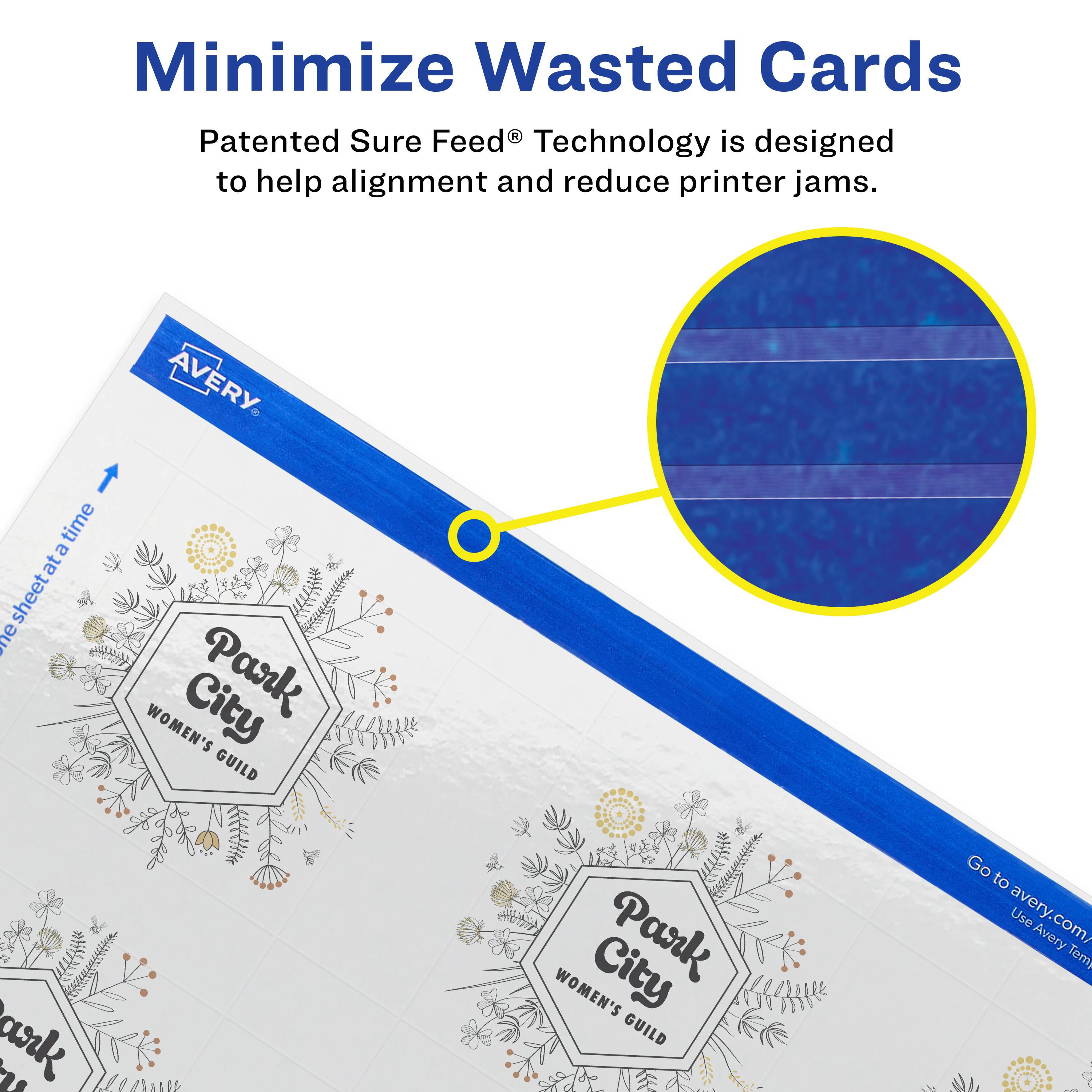 Minimize Wasted Cards

Patented Sure Feed® Technology is designed to help alignment and reduce printer jams.

AVERY

Park City WOMEN'S GUILD

Go to avery.com/ Use Avery Templates