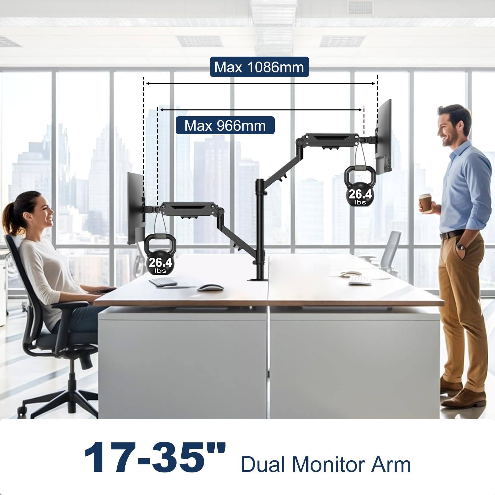 Max 1086mm  
Max 966mm  
26.4 lbs  
26.4 lbs  
17-35" Dual Monitor Arm
