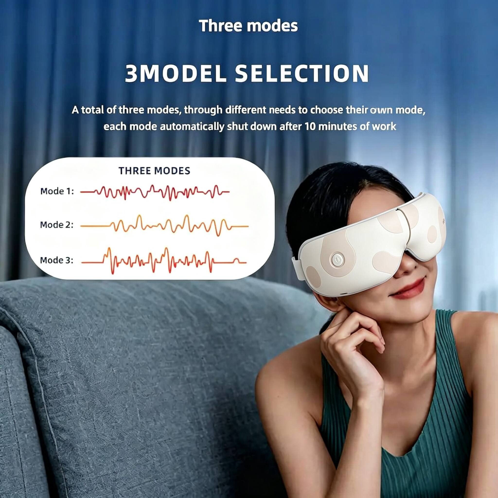 Three modes

3MODEL SELECTION

A total of three modes, through different needs to choose their own mode, each mode automatically shut down after 10 minutes of work

THREE MODES

Mode 1:
Mode 2:
Mode 3: