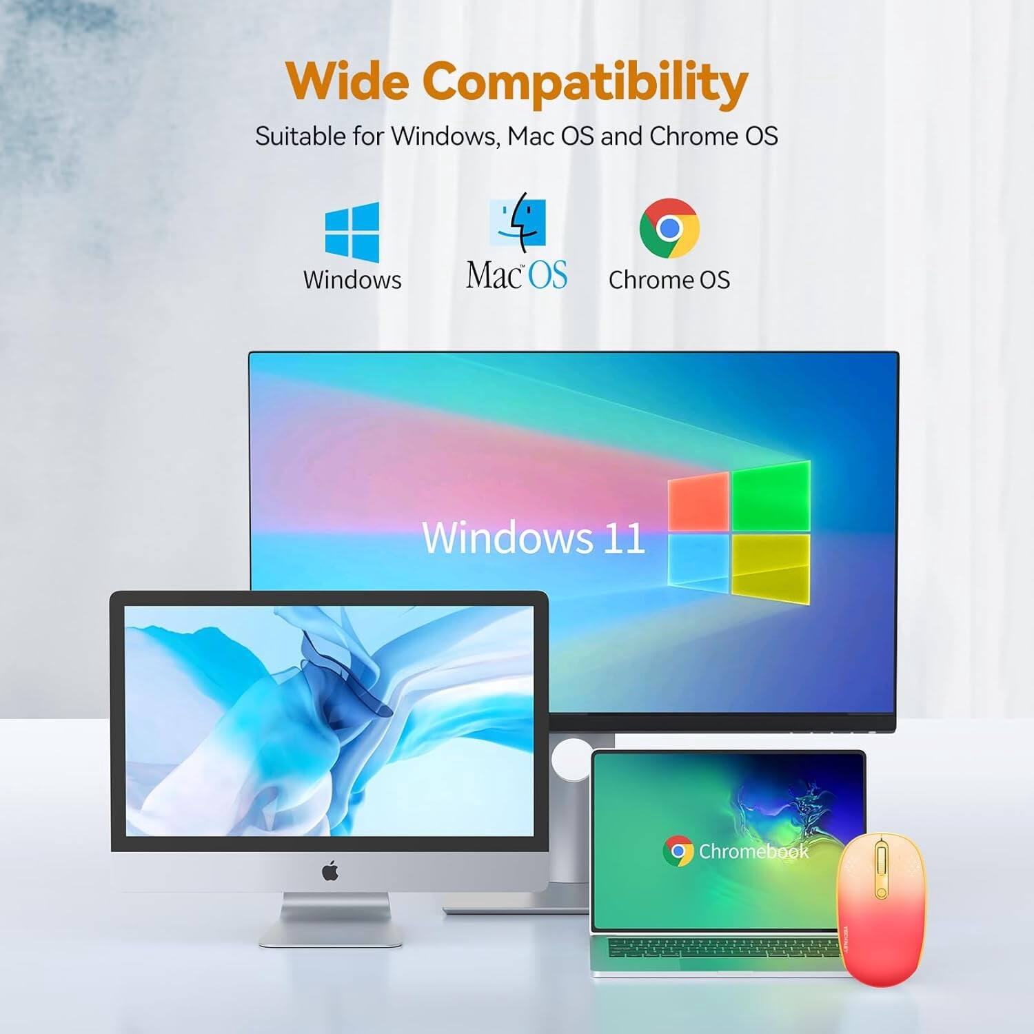 Wide Compatibility  
Suitable for Windows, Mac OS and Chrome OS  
Windows  
Mac OS  
Chrome OS  
Windows 11  
Chromebook