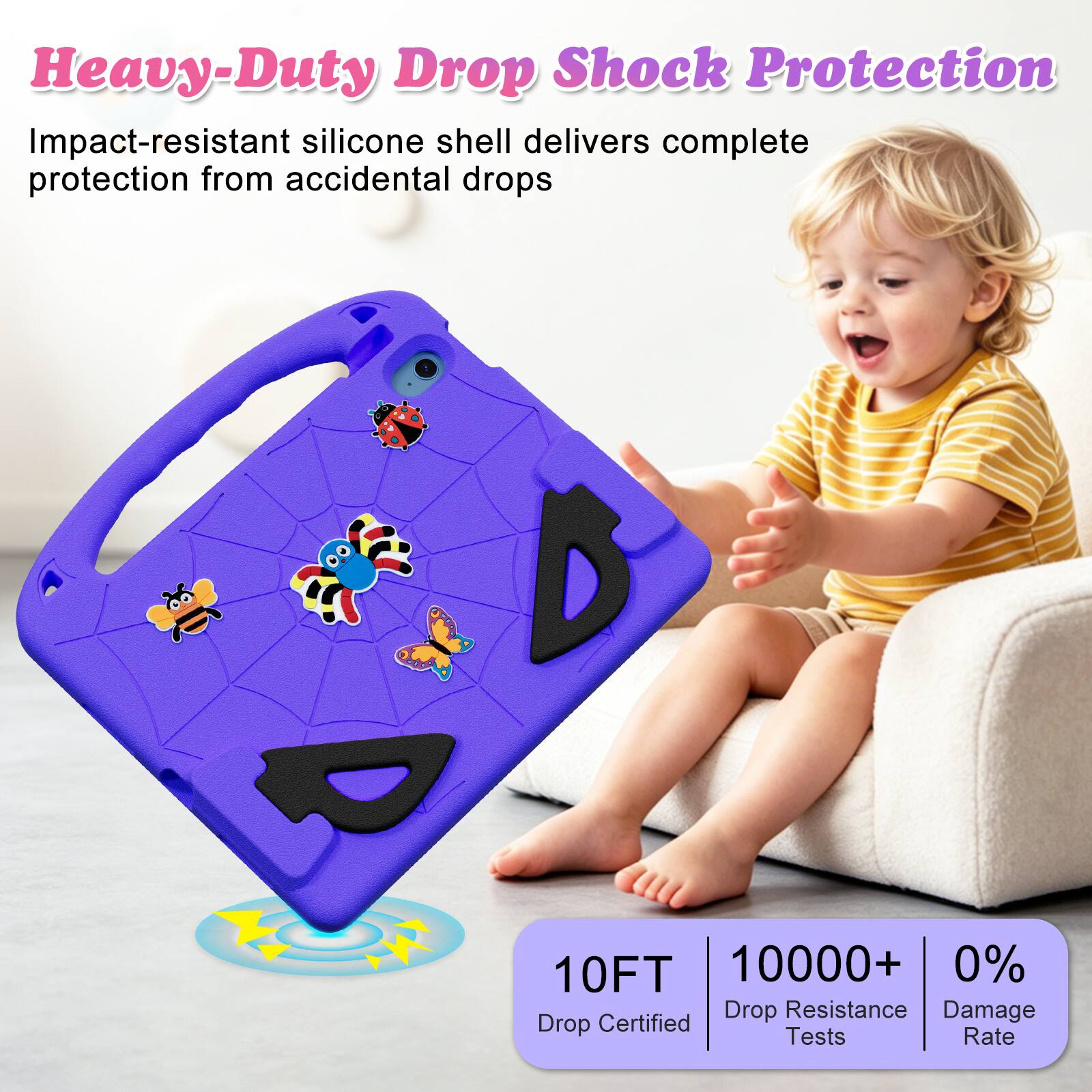 Heavy-Duty Drop Shock Protection  
Impact-resistant silicone shell delivers complete protection from accidental drops  

10FT  
10000+ Drop Resistance Tests  
0% Damage Rate
