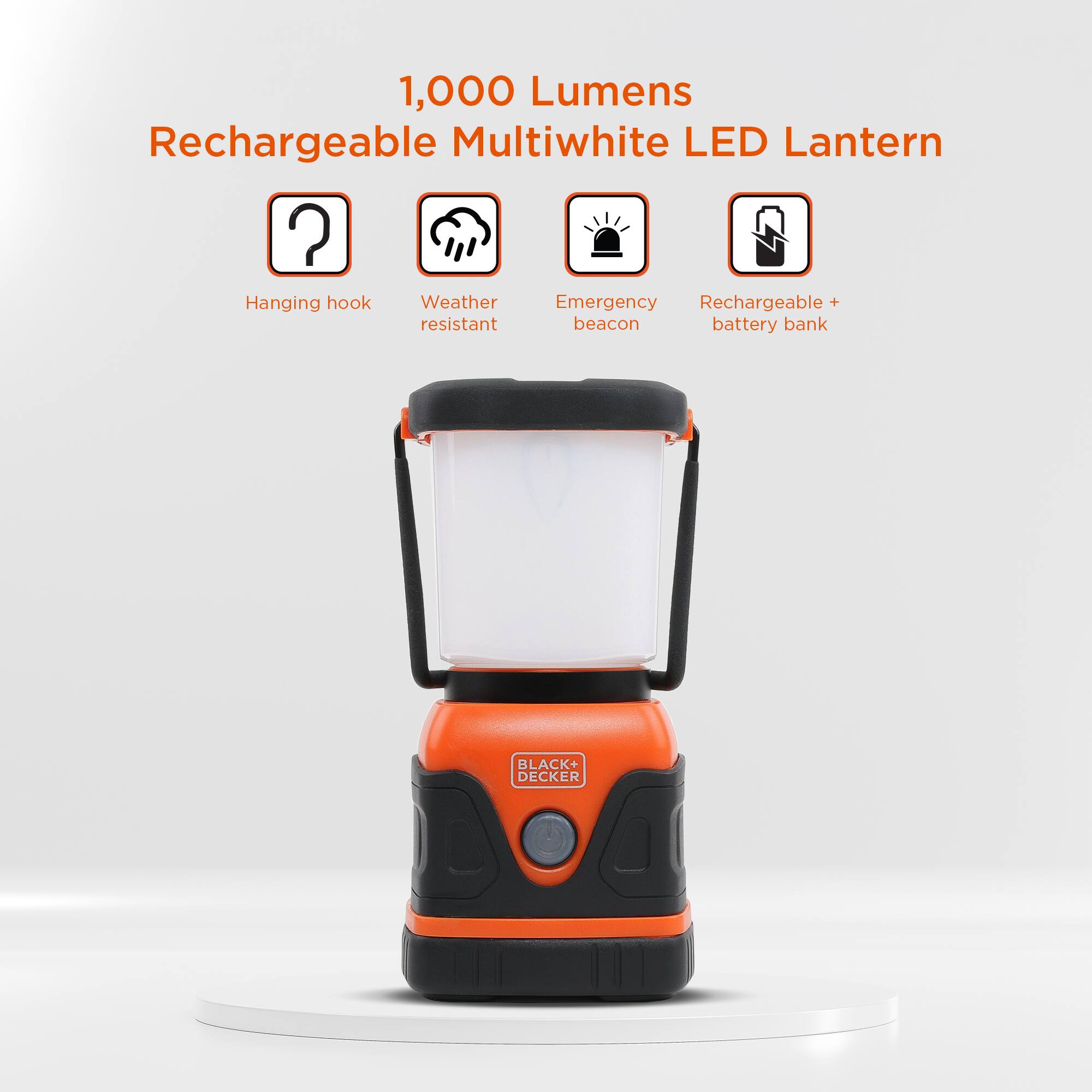 1,000 Lumens Rechargeable Multiwhite LED Lantern

- Hanging hook
- Weather resistant
- Emergency beacon
- Rechargeable + battery bank

BLACK+DECKER