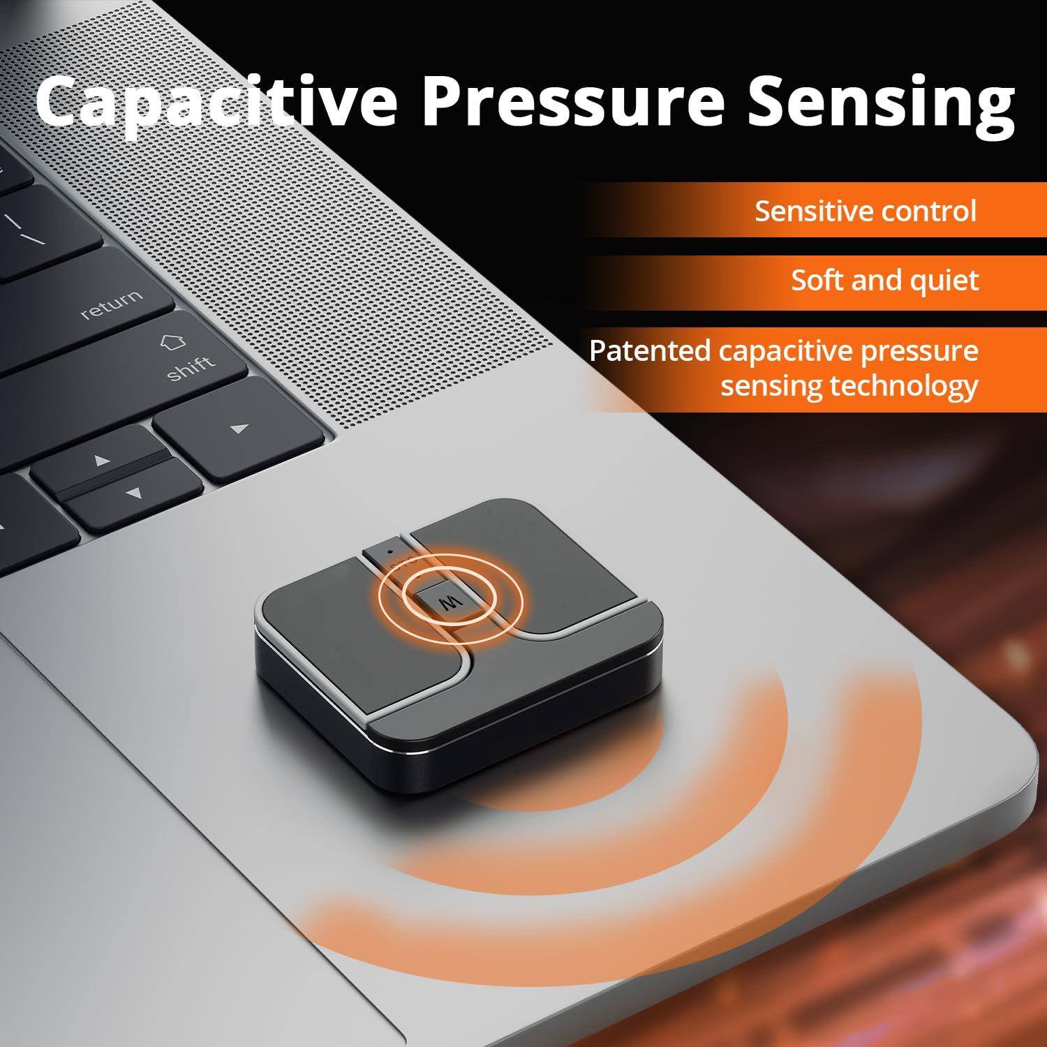 Capacitive Pressure Sensing

- Sensitive control
- Soft and quiet
- Patented capacitive pressure sensing technology