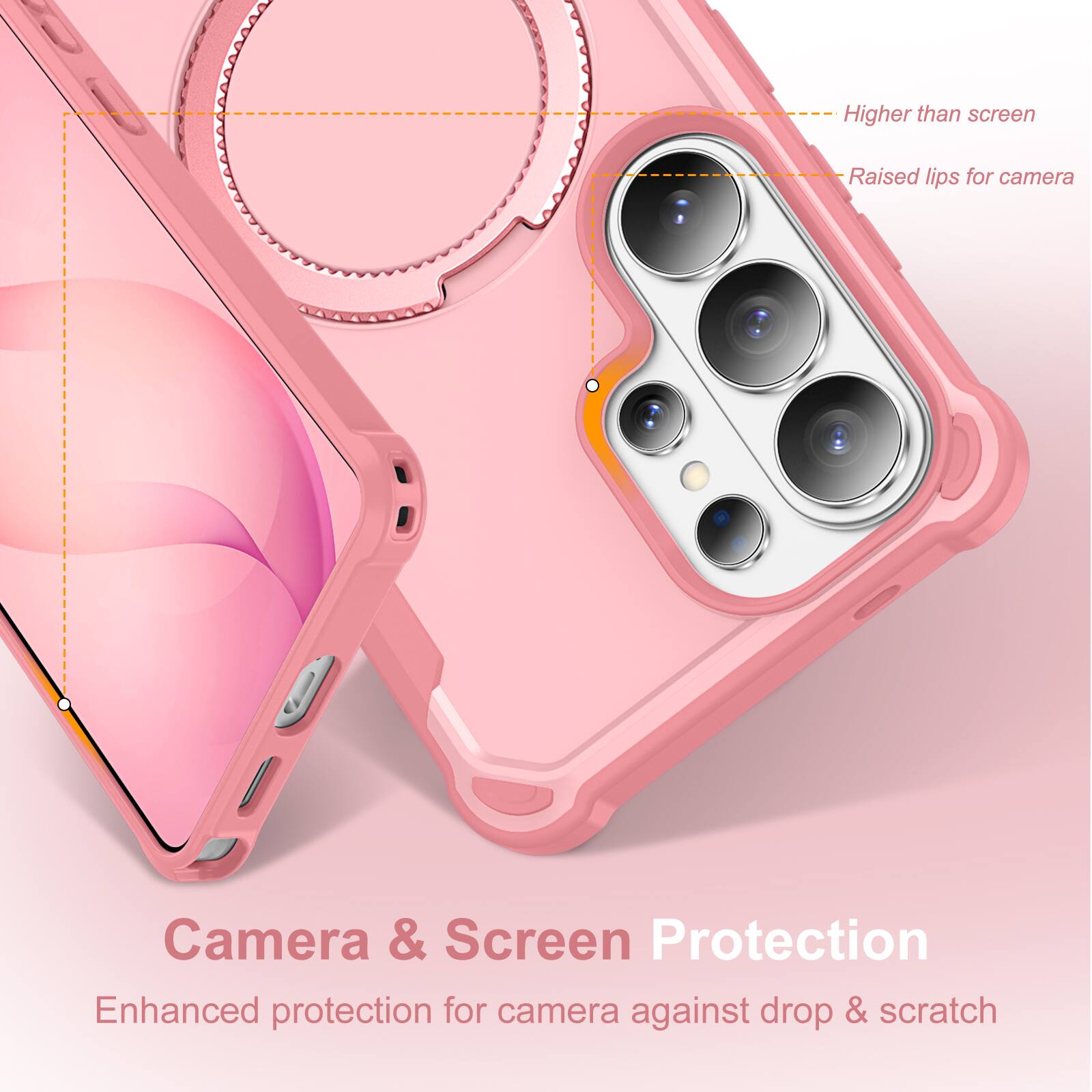 Higher than screen  
Raised lips for camera  
Camera & Screen Protection  
Enhanced protection for camera against drop & scratch