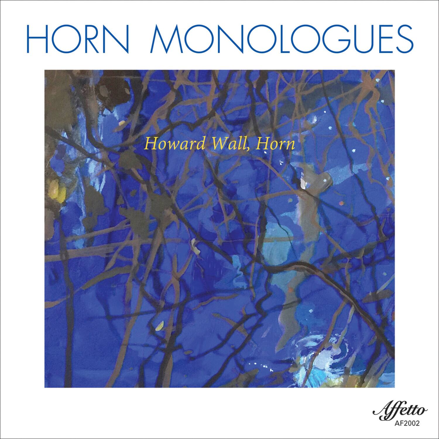 HORN MONOLOGUES

Howard Wall, Horn

Affetto
AF2002