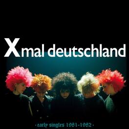 Xmal Deutschland - Early Singles (1981-1982) - VINYL LP