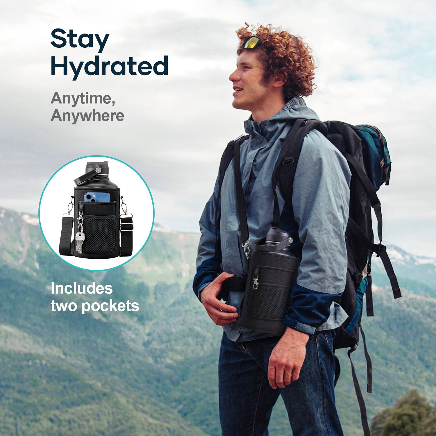 Stay Hydrated  
Anytime, Anywhere  

Includes two pockets