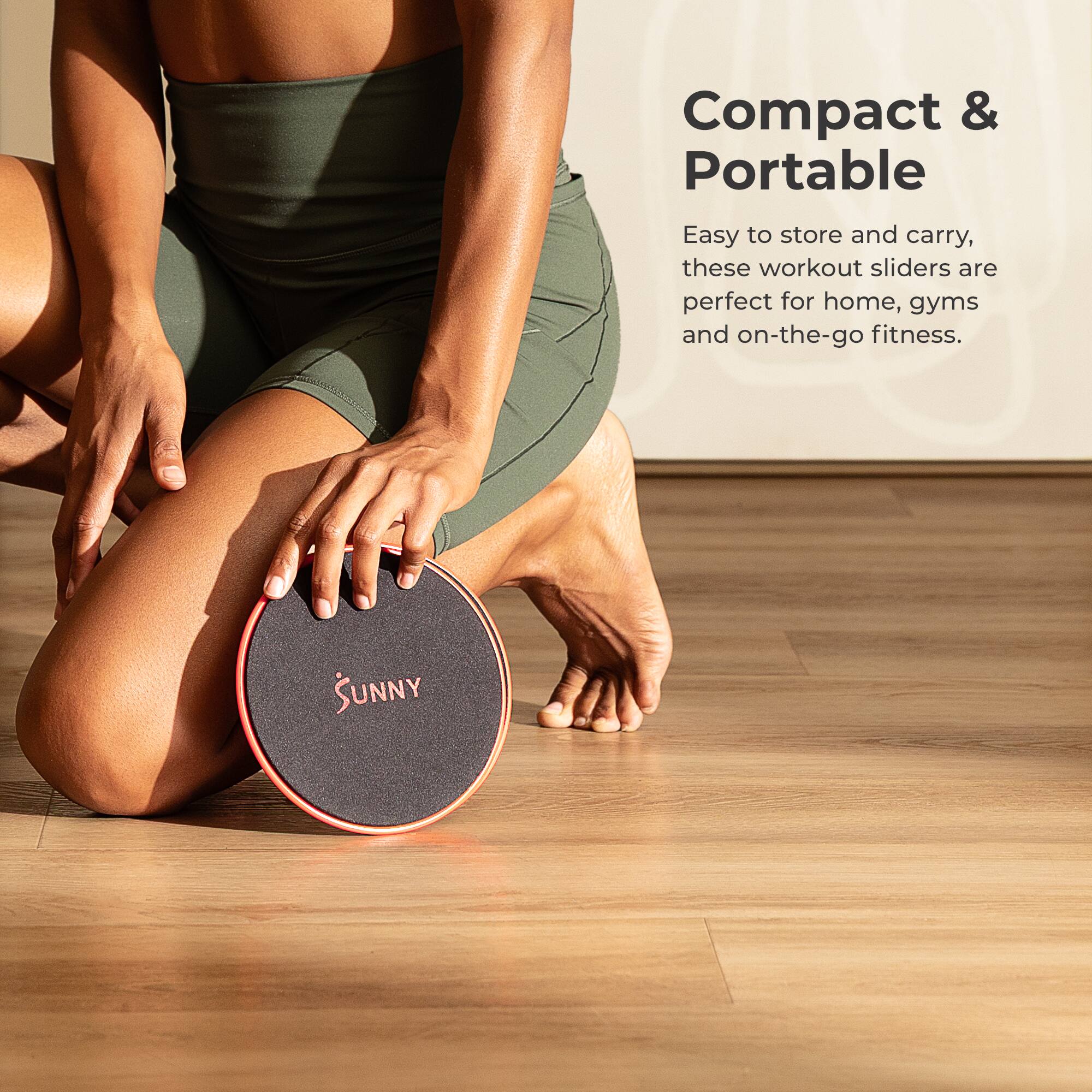 Compact & Portable

Easy to store and carry, these workout sliders are perfect for home, gyms and on-the-go fitness.