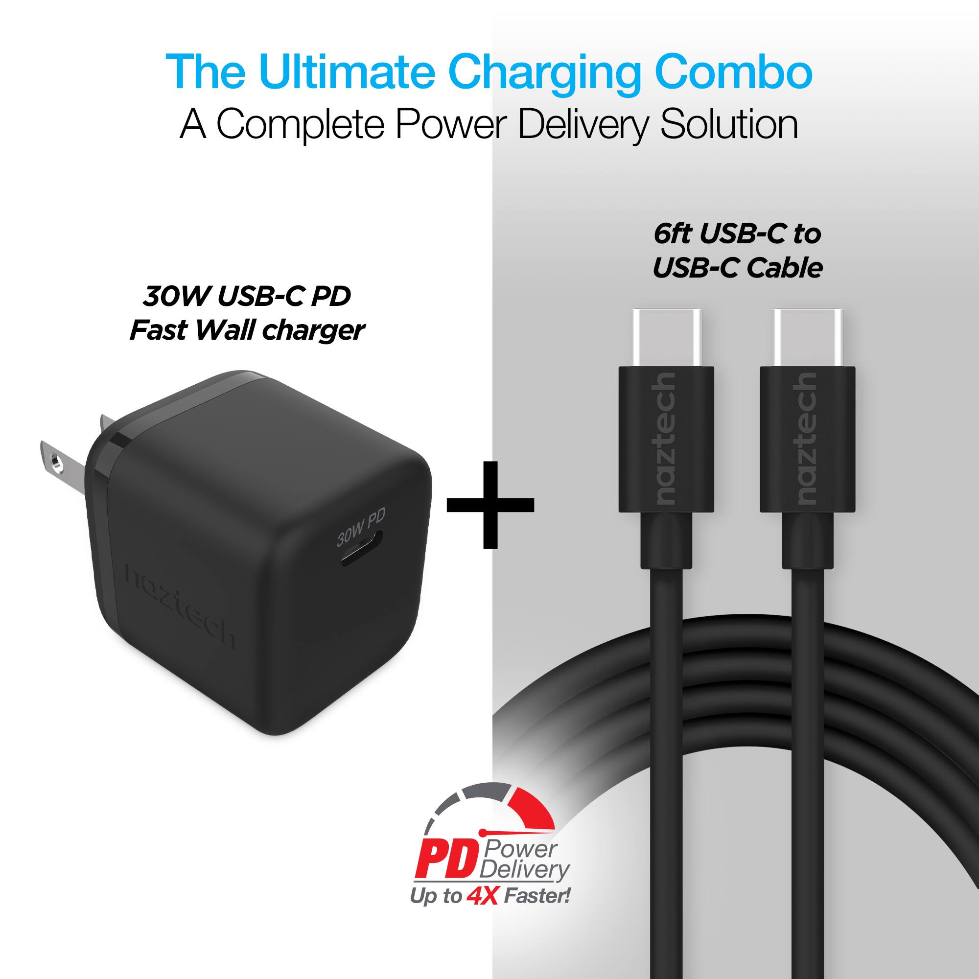 The Ultimate Charging Combo: A Complete Power Delivery Solution

30W USB-C PD Fast Wall Charger
WOE hoztech

6ft USB-C to USB-C Cable
naztech

Power PD Delivery
Up to 4X Faster!
