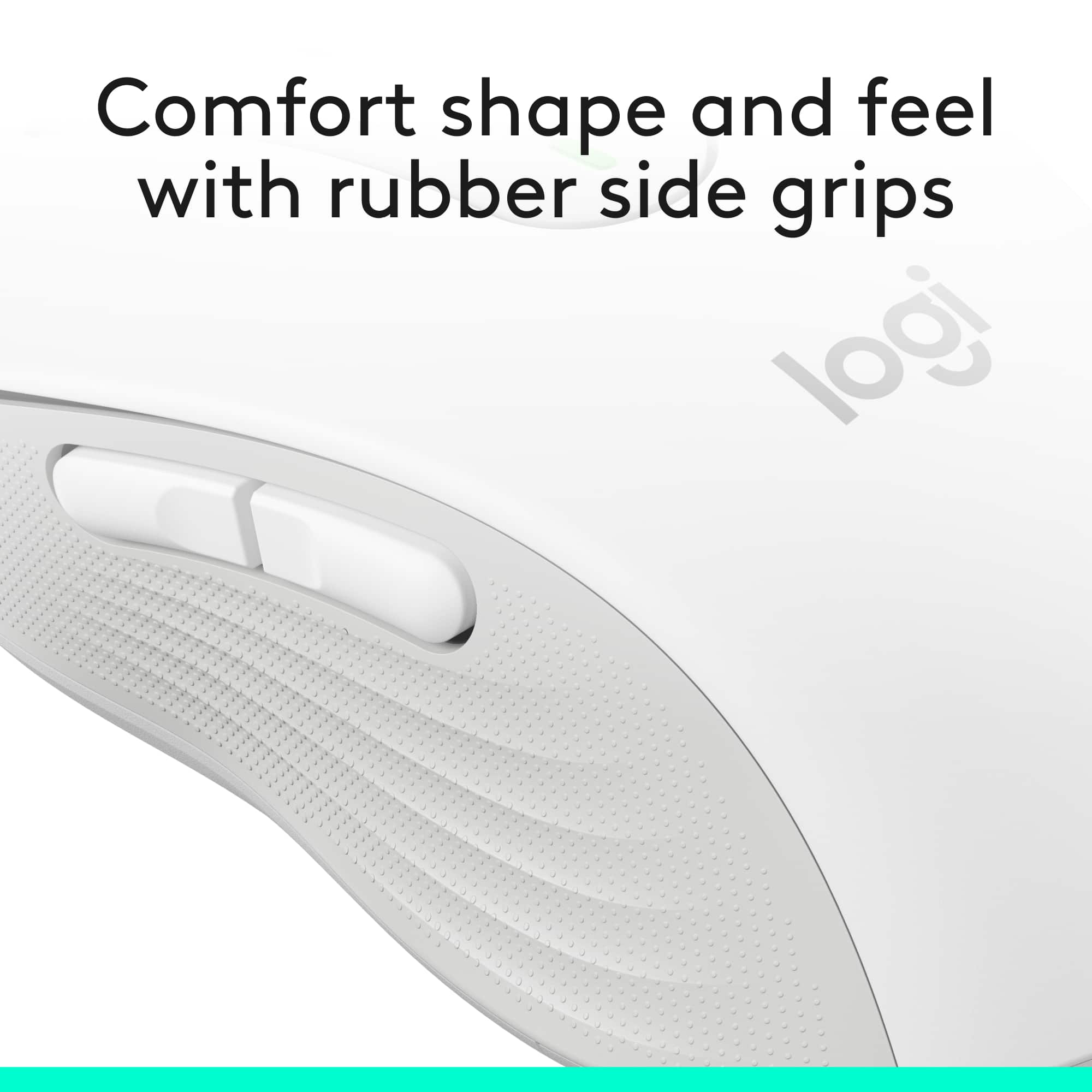 Comfort shape and feel with rubber side grips logi.