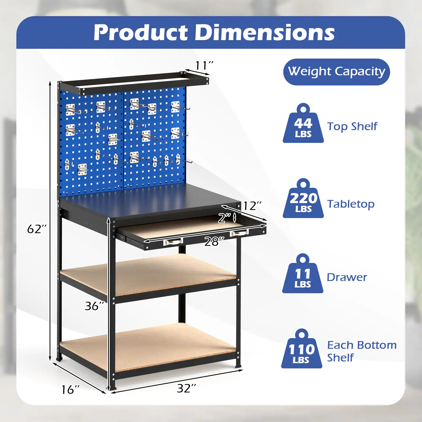 Product Dimensions  
11" x 32" x 62"  
Weight Capacity  
Top Shelf: 44 LBS  
Tabletop: 220 LBS  
Drawer: 11 LBS  
Each Bottom Shelf: 110 LBS