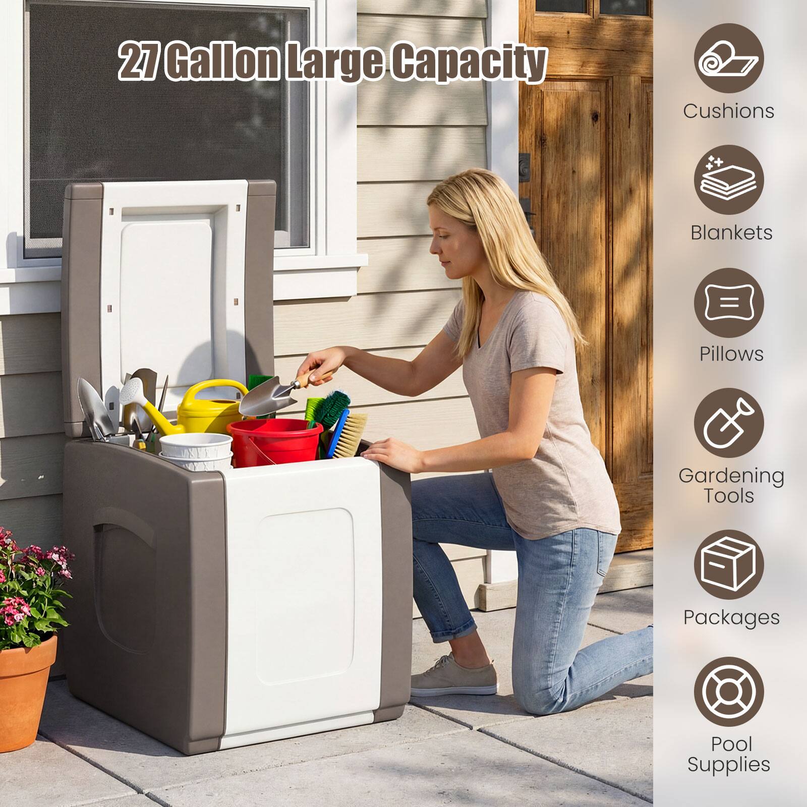 27 Gallon Large Capacity

- Cushions
- Blankets
- Pillows
- Gardening Tools
- Packages
- Pool Supplies