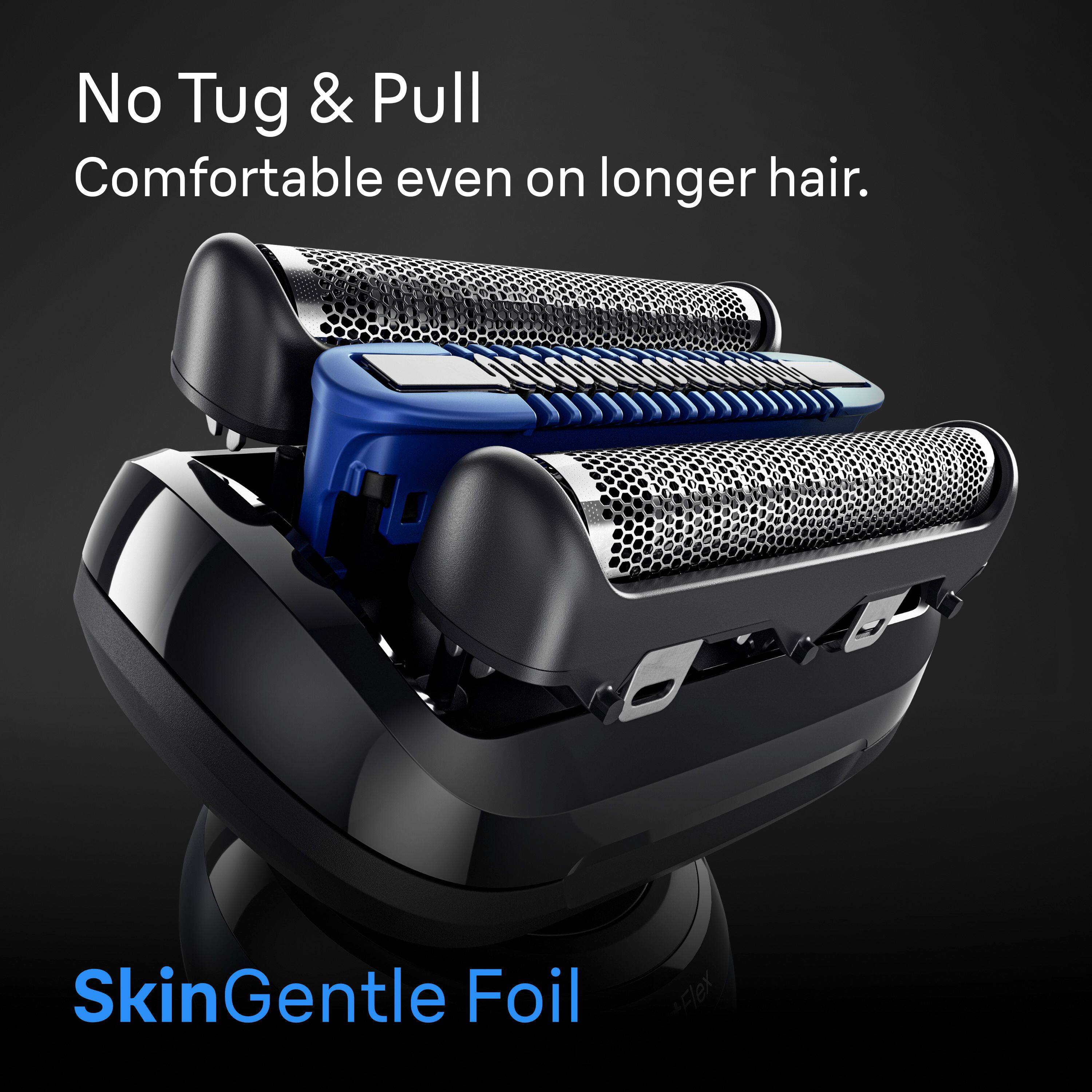 No Tug & Pull  
Comfortable even on longer hair.  

SkinGentle Foil *Flex