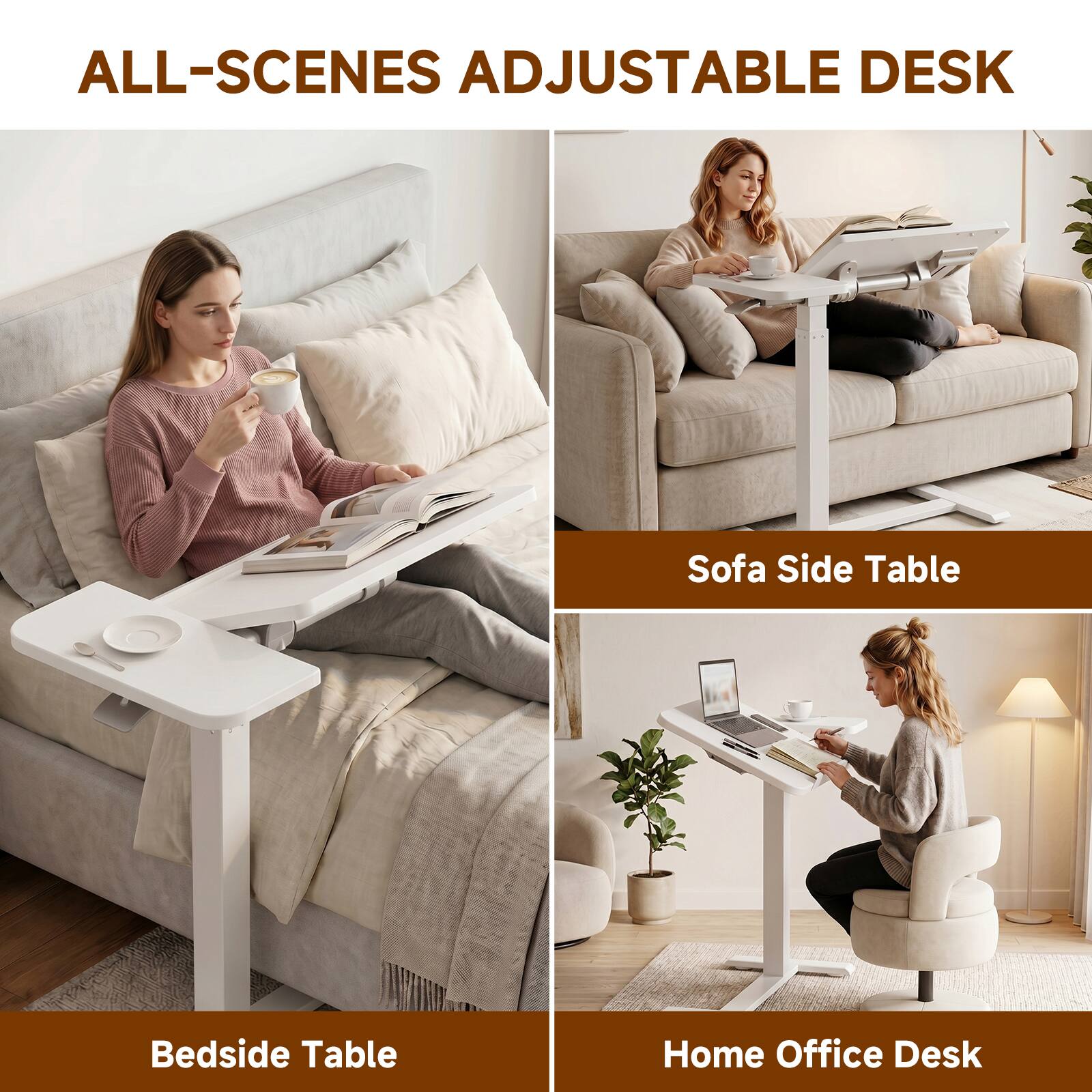 ALL-SCENES ADJUSTABLE DESK

Sofa Side Table

Bedside Table

Home Office Desk