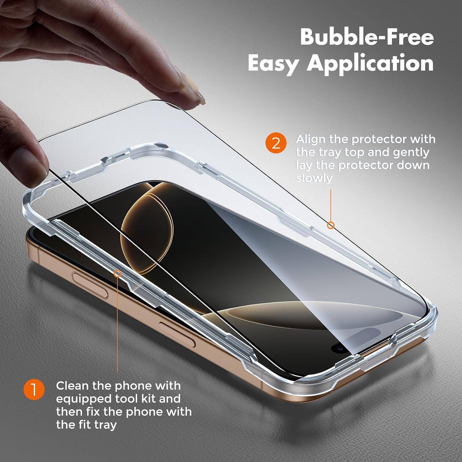 Bubble-Free Easy Application

1. Clean the phone with equipped tool kit and then fix the phone with the fit tray

2. Align the protector with the tray top and gently lay the protector down slowly