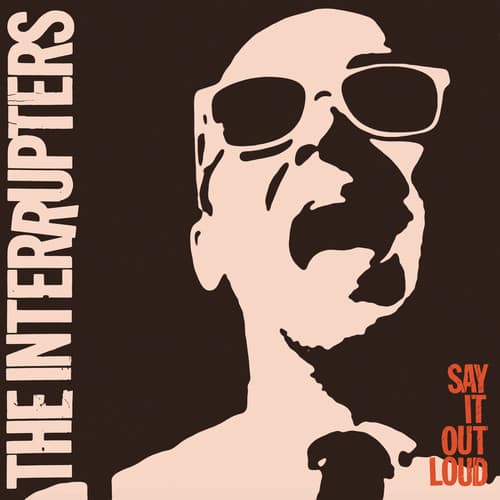 INTERRUPTERS - Say It Out Loud  - VINYL LP