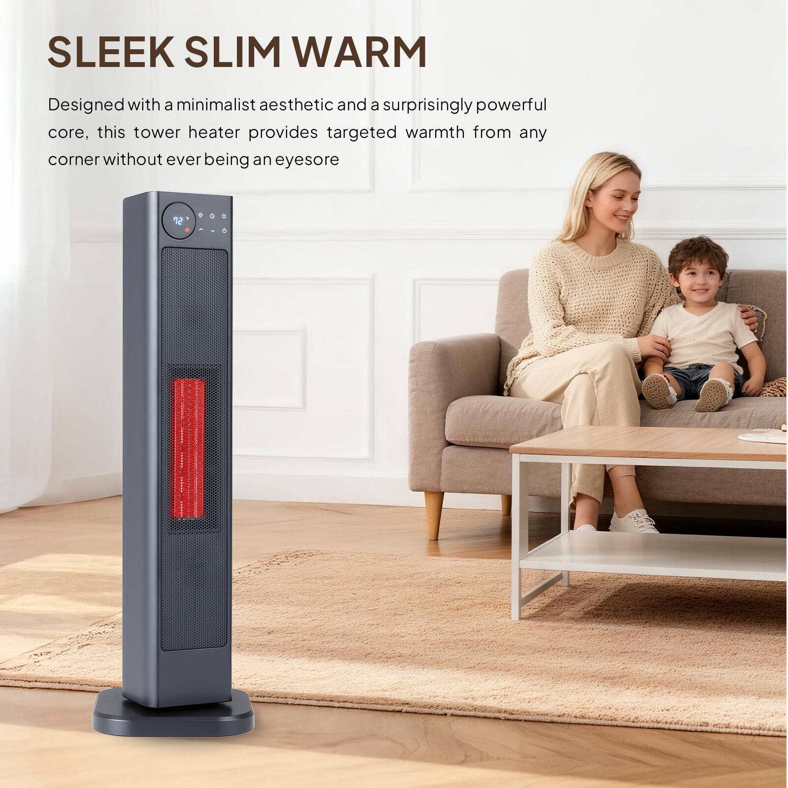 SLEEK SLIM WARM

Designed with a minimalist aesthetic and a surprisingly powerful core, this tower heater provides targeted warmth from any corner without ever being an eyesore.