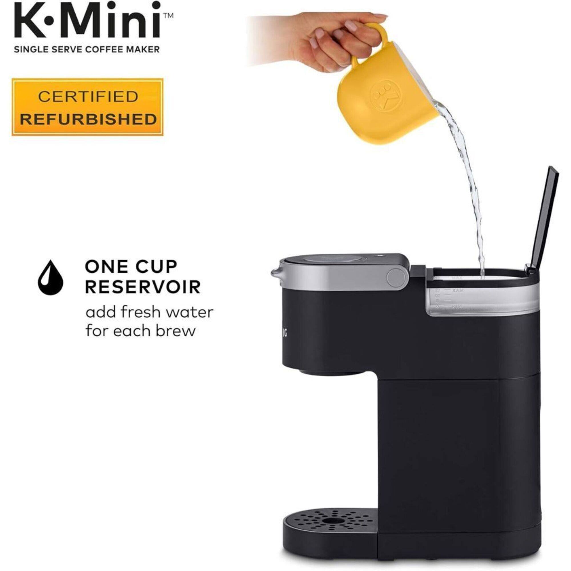 K·Mini™  
SINGLE SERVE COFFEE MAKER  

CERTIFIED REFURBISHED  

ONE CUP RESERVOIR  
add fresh water for each brew