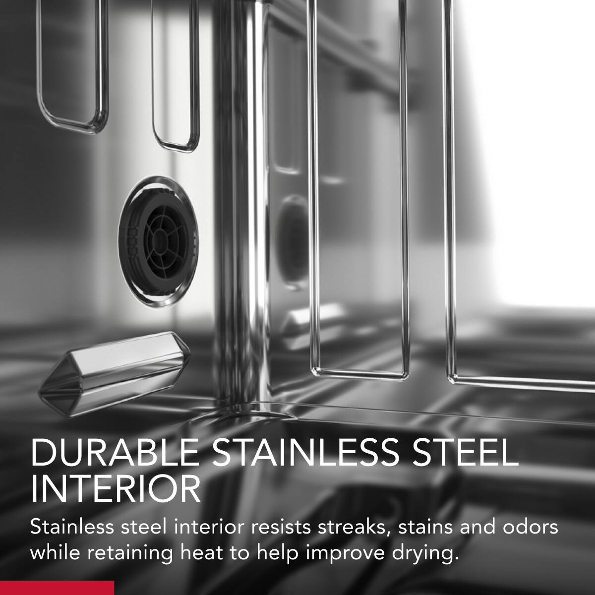 DURABLE STAINLESS STEEL INTERIOR

Stainless steel interior resists streaks, stains and odors while retaining heat to help improve drying.