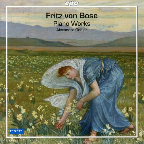 Fritz von Bose  
Piano Works  
Alexandra Döhler  

cpo  
mdr