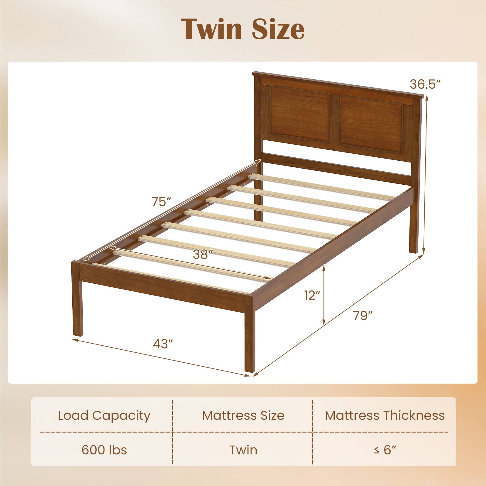 Twin Size

- Width: 38"
- Length: 75"
- Height: 43"
- Headboard Height: 36.5"
- Footboard Height: 12"
- Overall Length: 79"

Load Capacity: 600 lbs

Mattress Size: Twin

Mattress Thickness: ≤ 6"