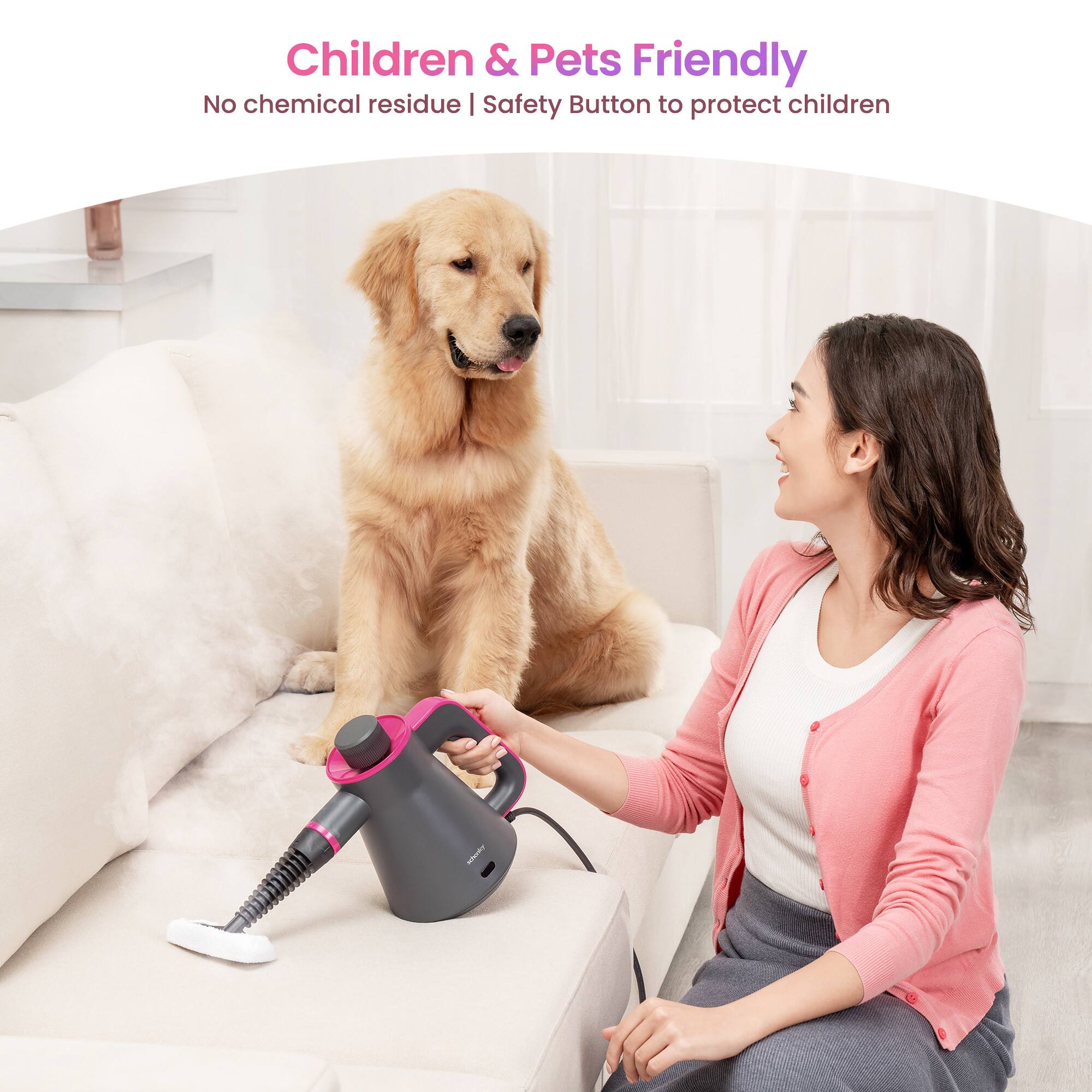 Children & Pets Friendly  
No chemical residue | Safety Button to protect children