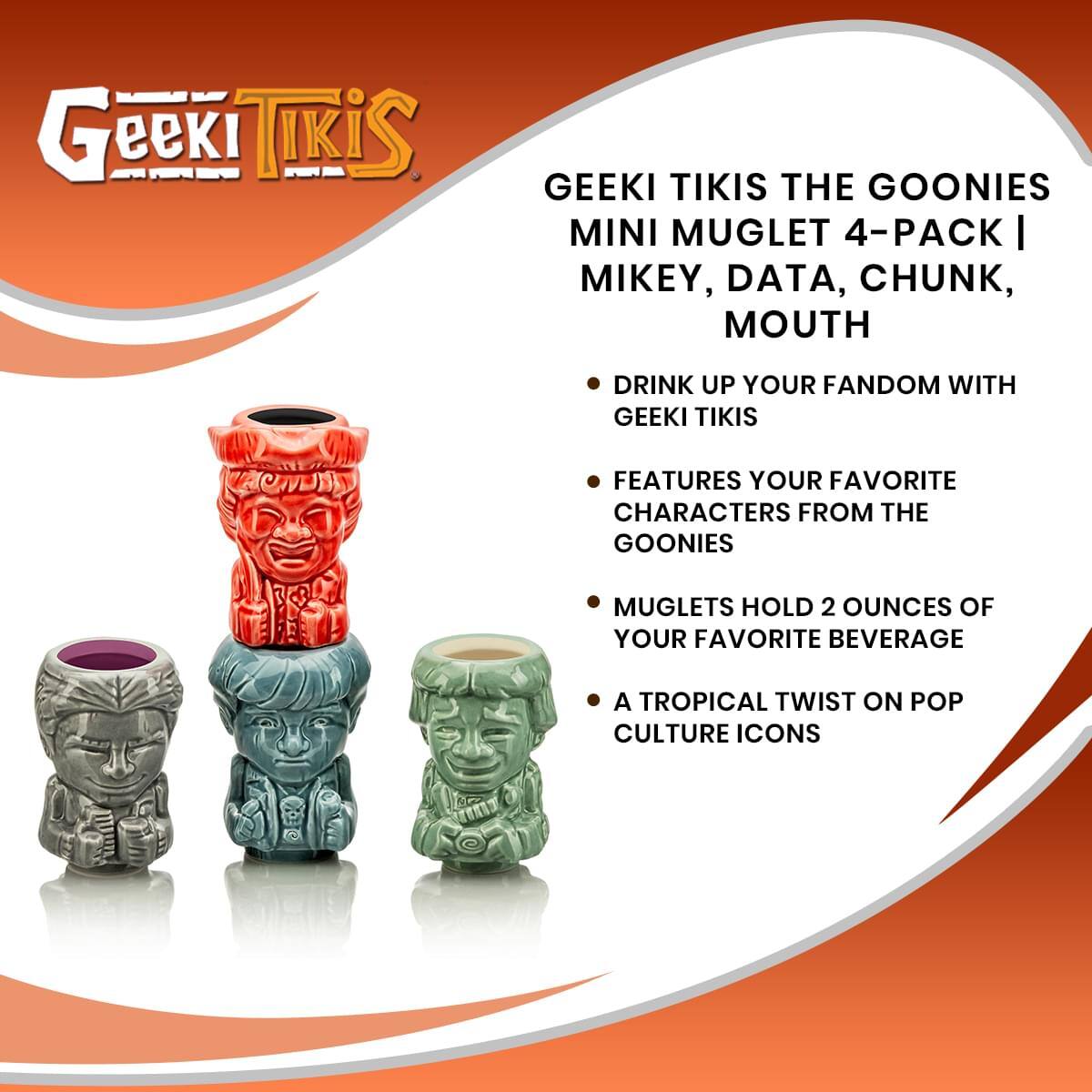 Geeki Tikis The Goonies Mini Muglet 4-Pack | Mikey, Data, Chunk, Mouth

- Drink up your fandom with Geeki Tikis
- Features your favorite characters from The Goonies
- Muglets hold 2 ounces of your favorite beverage
- A tropical twist on pop culture icons