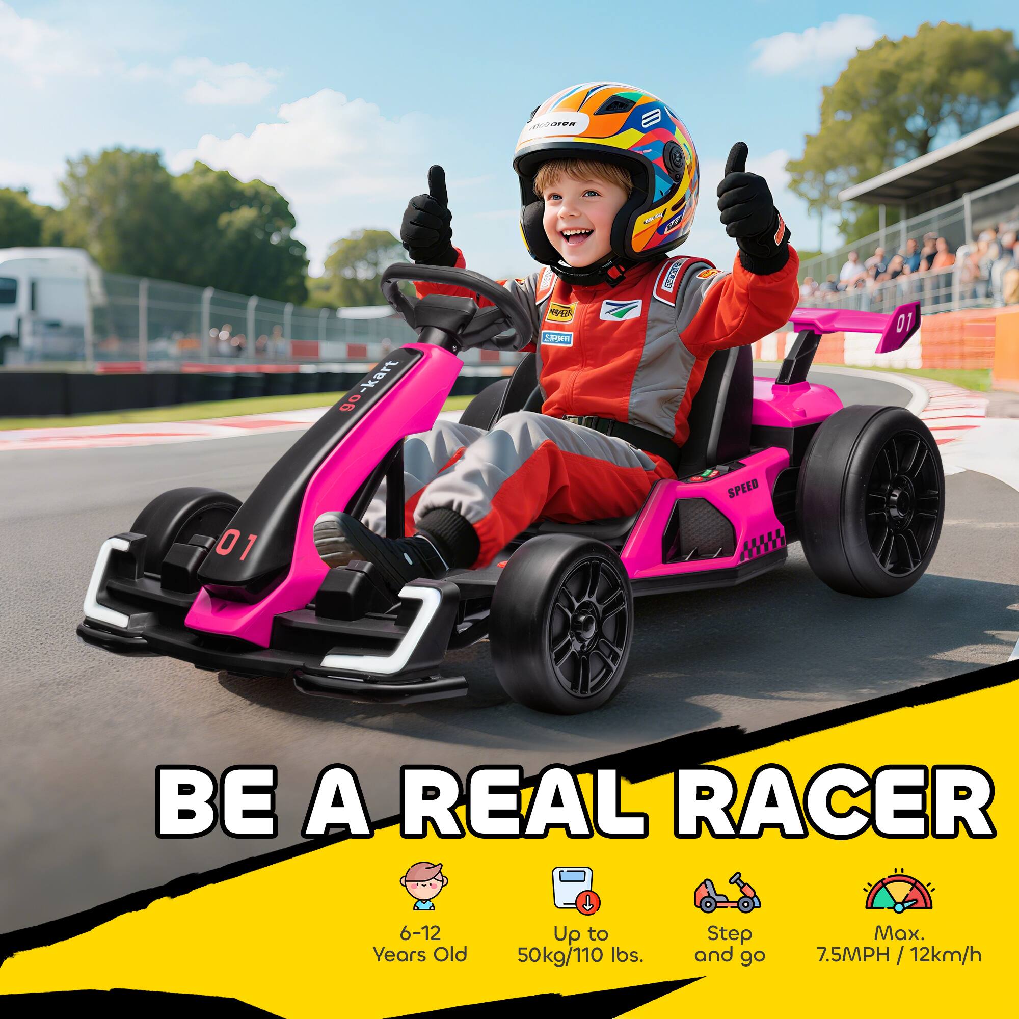 BE A REAL RACER

6-12 Years Old

Up to 50kg/110 lbs.

Step and go

Max. 7.5MPH / 12km/h