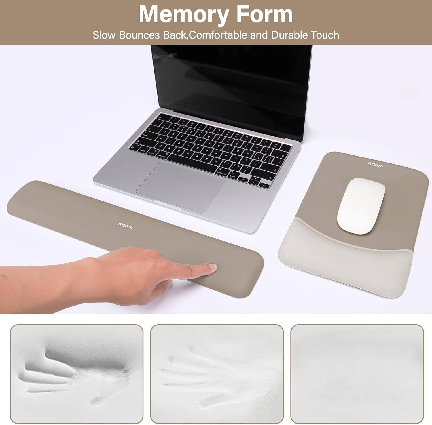 Memory Form  
Slow Bounces Back, Comfortable and Durable Touch