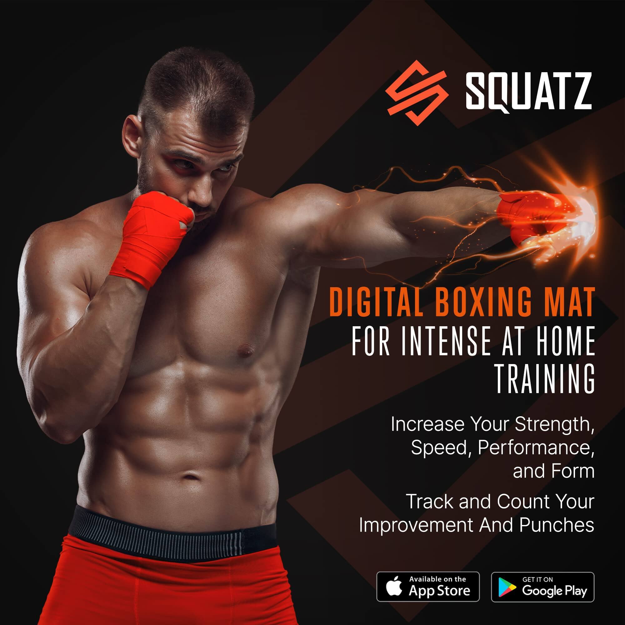 SQUATZ DIGITAL BOXING MAT FOR INTENSE AT HOME TRAINING

Increase Your Strength, Speed, Performance, and Form

Track and Count Your Improvement And Punches

Available on the App Store

GET IT ON Google Play