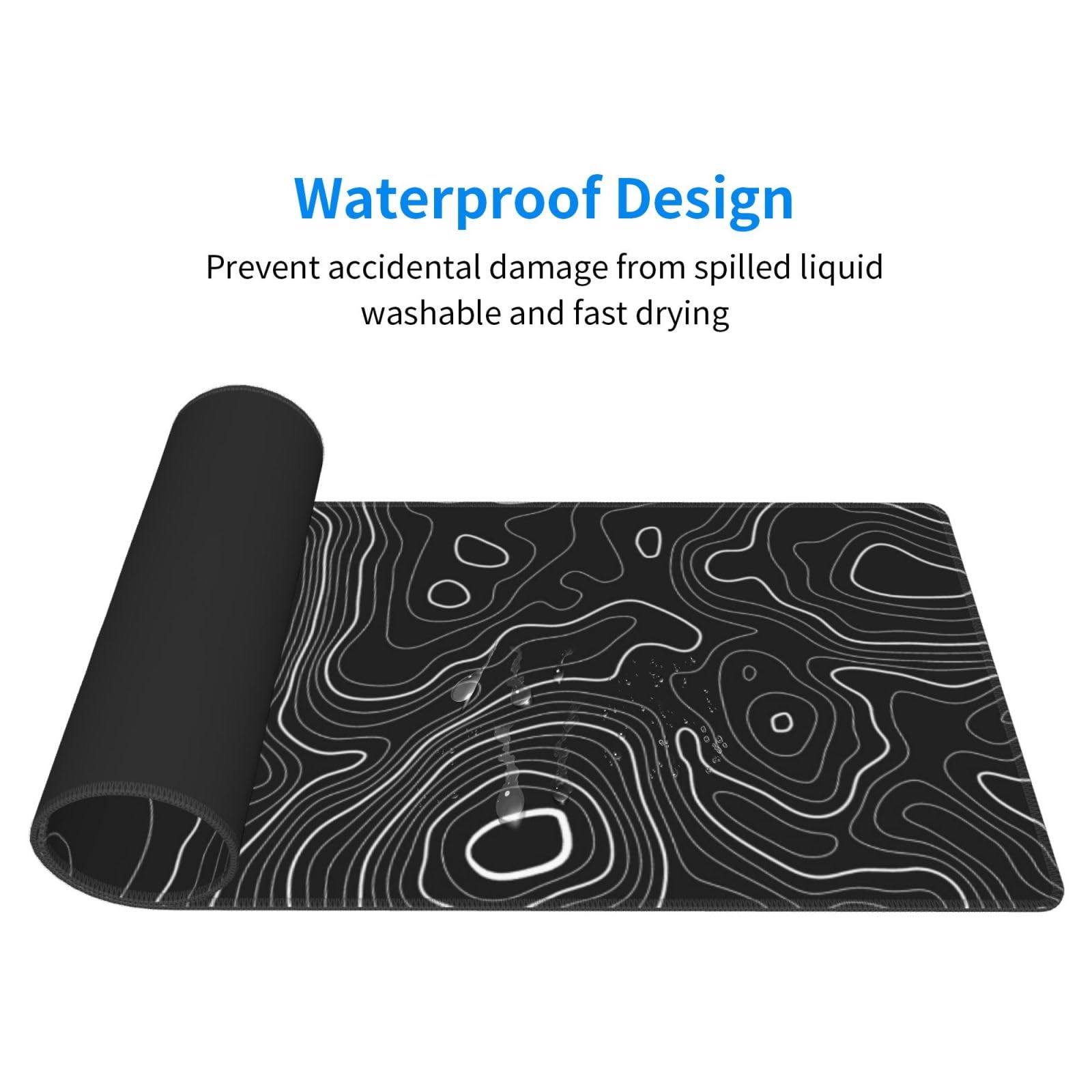Waterproof Design  
Prevent accidental damage from spilled liquid  
washable and fast drying