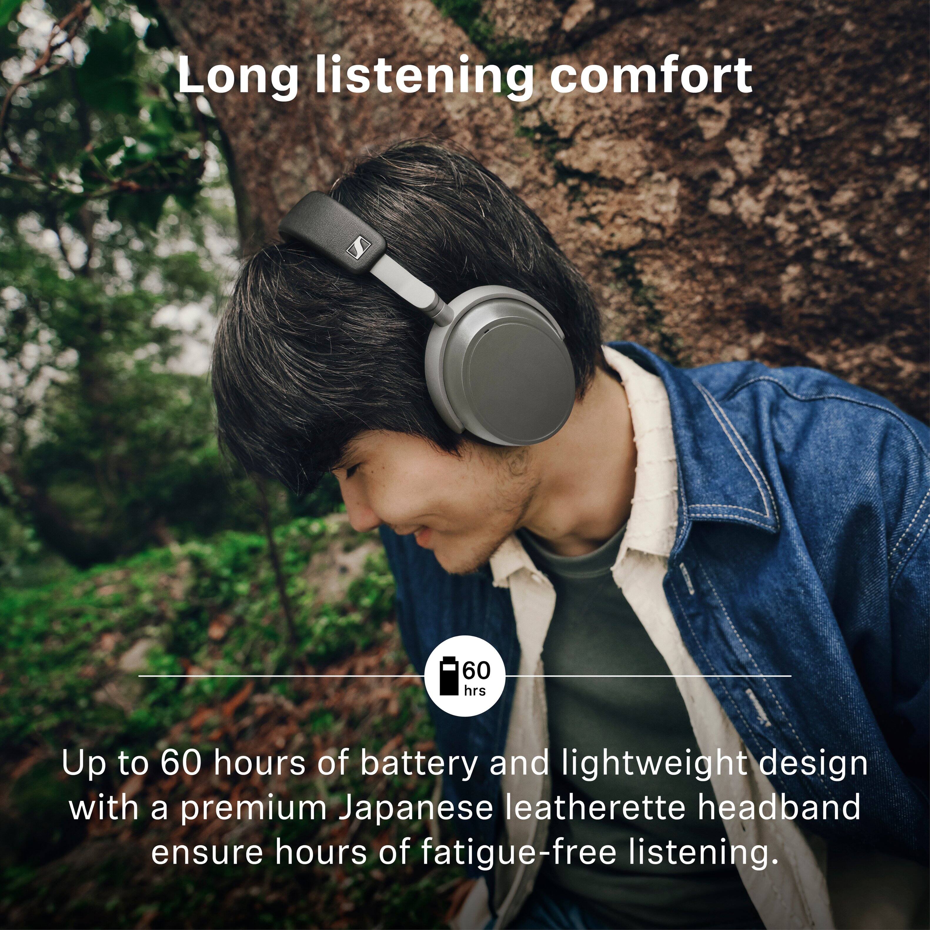 Long listening comfort

60 hrs

Up to 60 hours of battery and lightweight design with a premium Japanese leatherette headband ensure hours of fatigue-free listening.