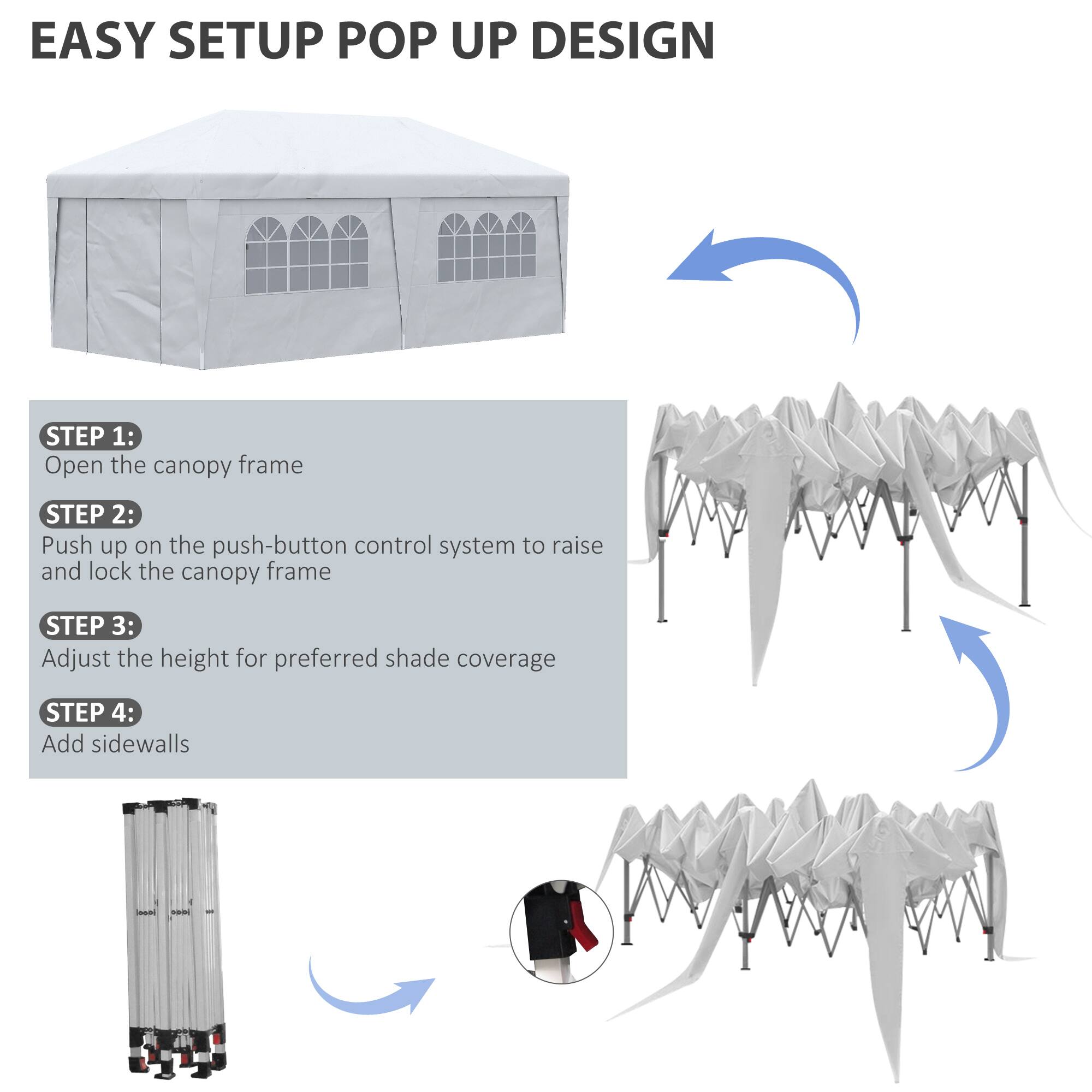 EASY SETUP POP UP DESIGN

STEP 1:  
Open the canopy frame

STEP 2:  
Push up on the push-button control system to raise and lock the canopy frame

STEP 3:  
Adjust the height for preferred shade coverage

STEP 4:  
Add sidewalls