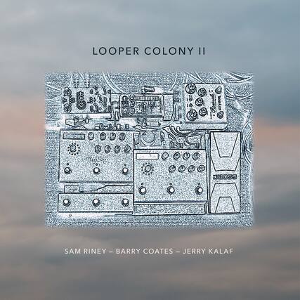 LOOPER COLONY II
SAM RINEY - BARRY COATES - JERRY KALAF