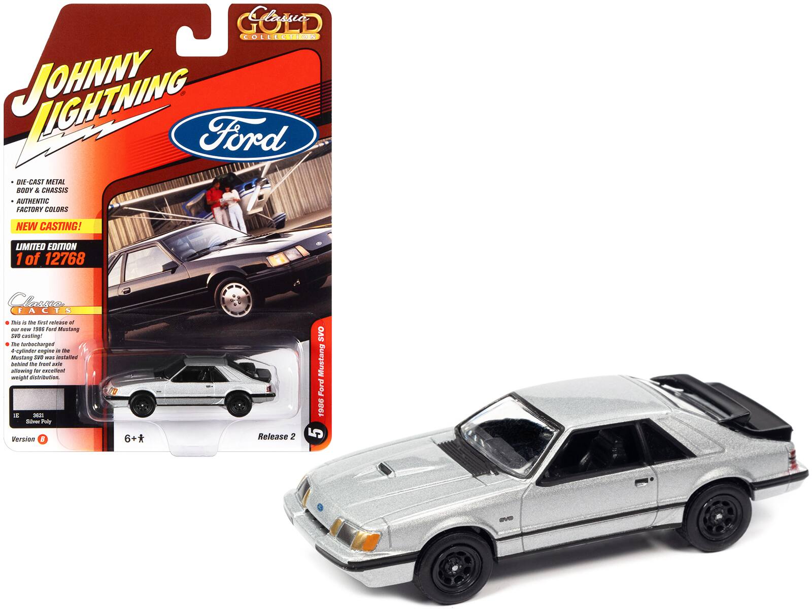 **Glassio COLLECTION**

**JOHNNY LIGHTNING**

**Ford**

- DIE-CAST METAL
- BODY & CHASSIS
- AUTHENTIC FACTORY COLORS

**NEW CASTING!**

**LIMITED EDITION**

1 of 12768

**FACTS**

- This is the first release of our new 1986 Ford Mustang SVO casting!
- The turbocharged engine was installed behind the front axle to improve weight distribution.

**1E 3821 Silver Poly**

**Version 8**

**Release 2**

**6+**