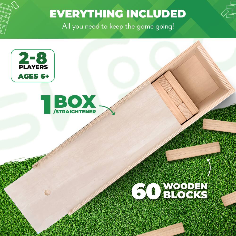 EVERYTHING INCLUDED  
All you need to keep the game going!  
2-8 PLAYERS  
AGES 6+  
1 BOX /STRAIGHTENER  
60 WOODEN BLOCKS